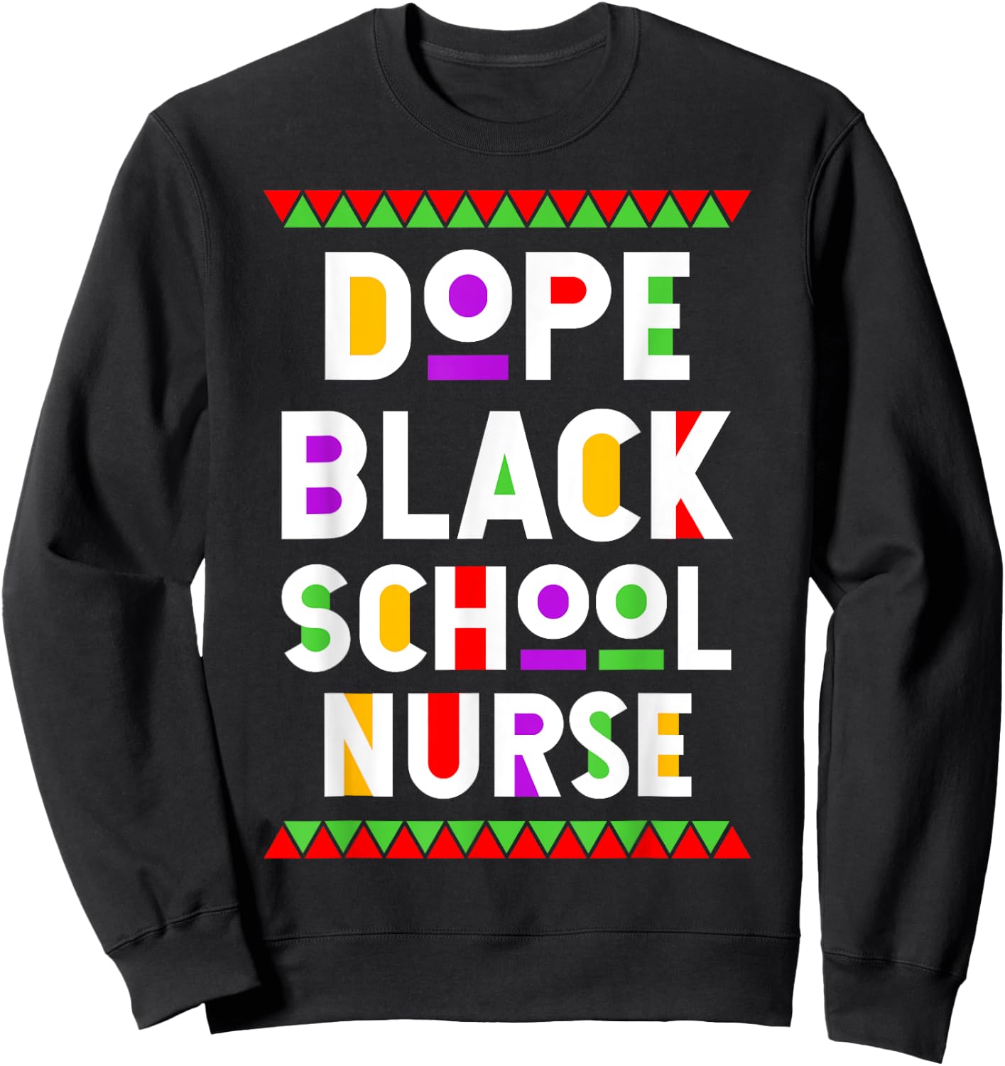 Dope Black School Nurse African American Job Proud Sweatshirt - Sweatshirt | Black