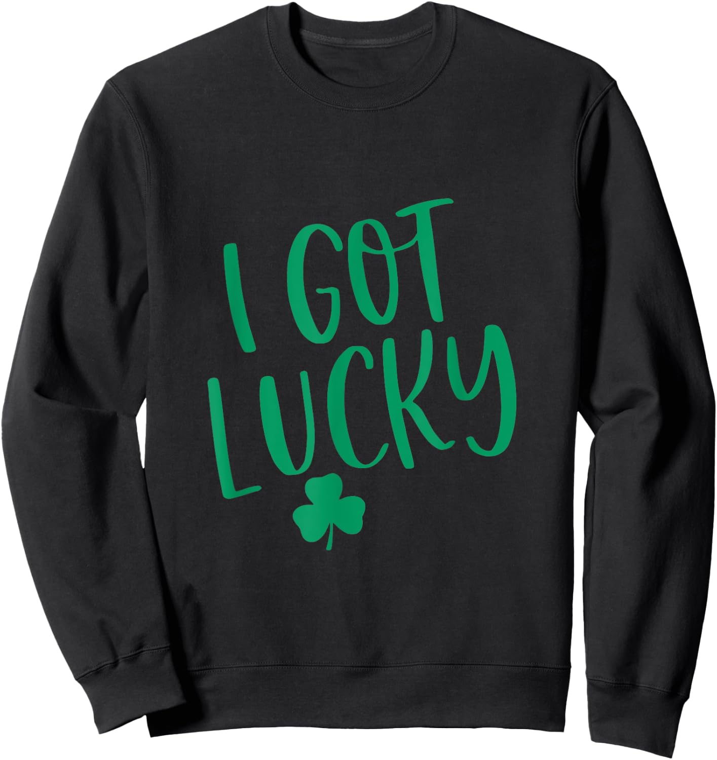 I Got Lucky Couple Matching Outfit 4 St. Patrick's Day Sweatshirt - Sweatshirt | Black