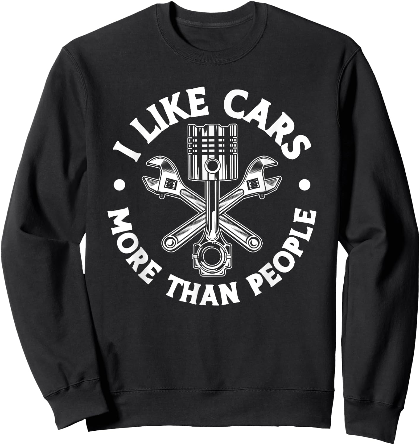 I Like Cars More Than People Funny Car Mechanic Dad Husband Sweatshirt - Sweatshirt | Black
