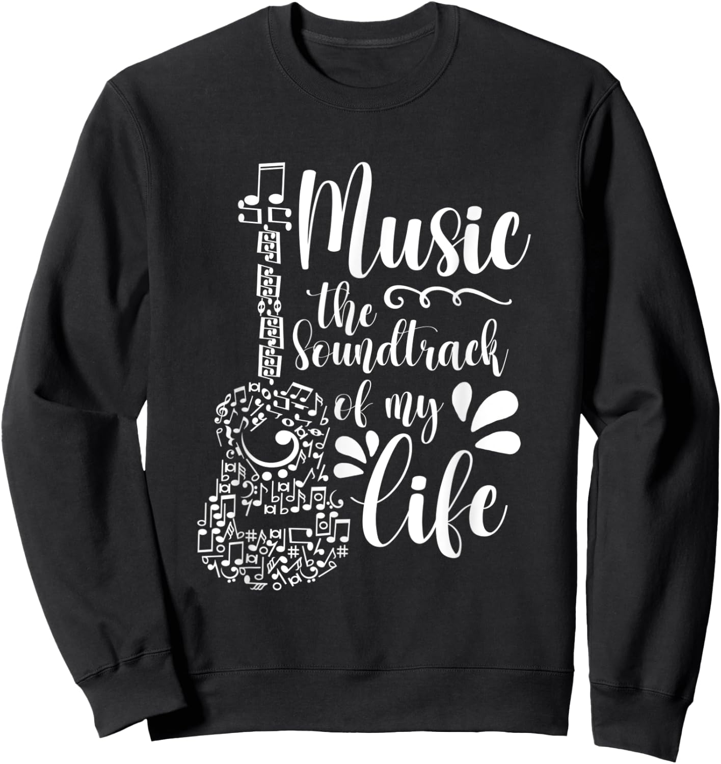 Music The Soundtrack Of My Life Guitar Music Guitarist Sweatshirt - Sweatshirt | Black