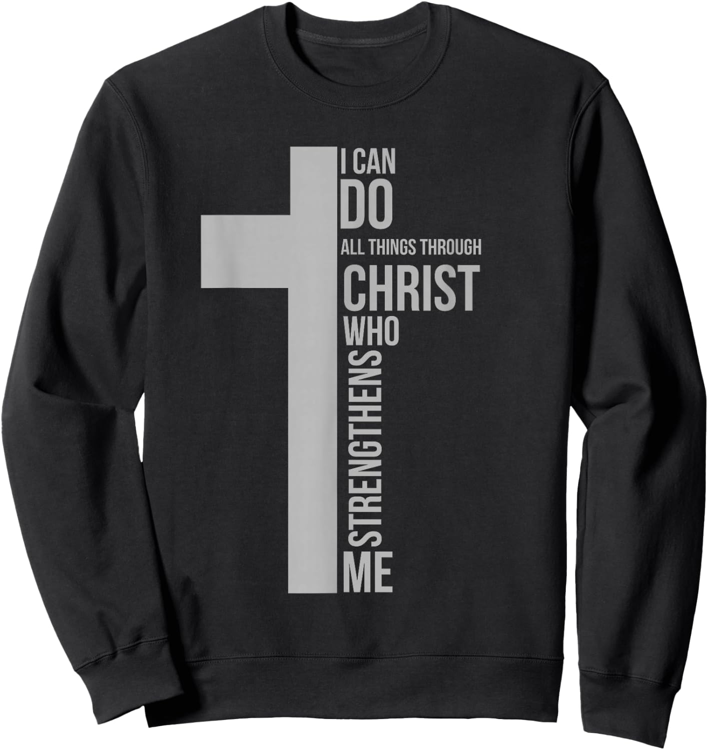 I Can Do All Things Through Christ Who Strengthens Me Cross Sweatshirt - Sweatshirt | Black