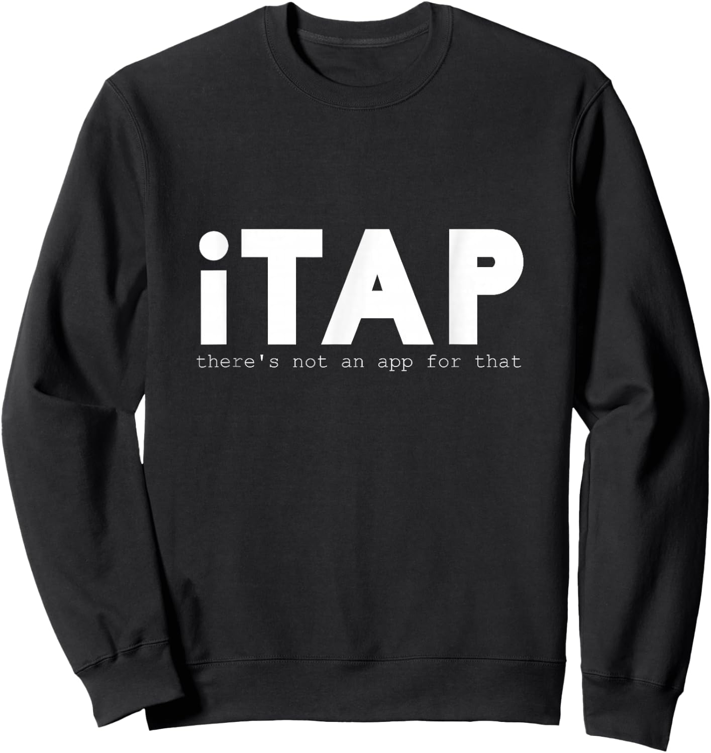 iTap Typography Funny Tap Dancing Hobby Dance Lover Gift Sweatshirt - Sweatshirt | Black