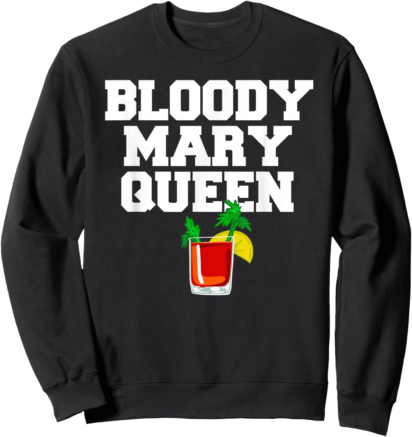 Bloody Mary Queen funny Bloody Mary Brunch Sweatshirt - Sweatshirt | Black