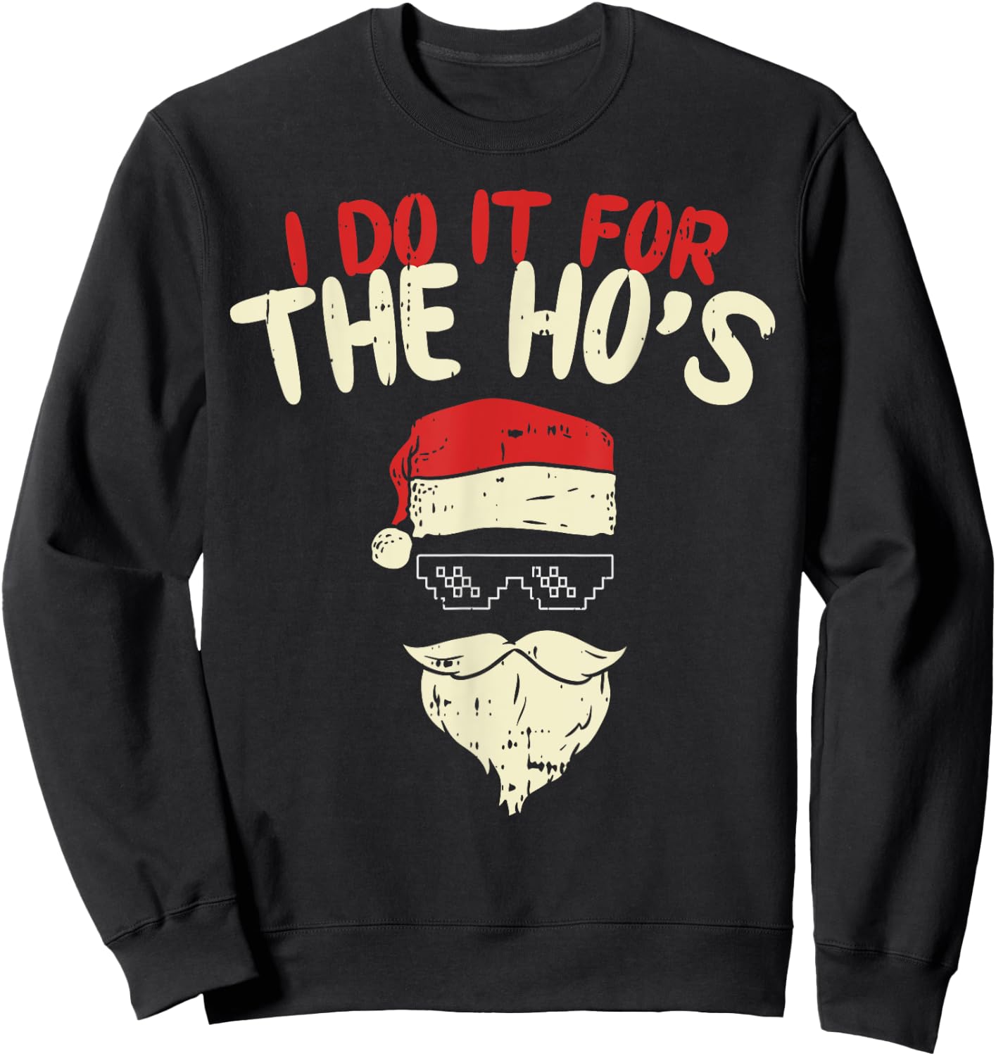 I Do It For The Hos Shirt Funny Adult Santa Christmas Gift Sweatshirt - Sweatshirt | Black
