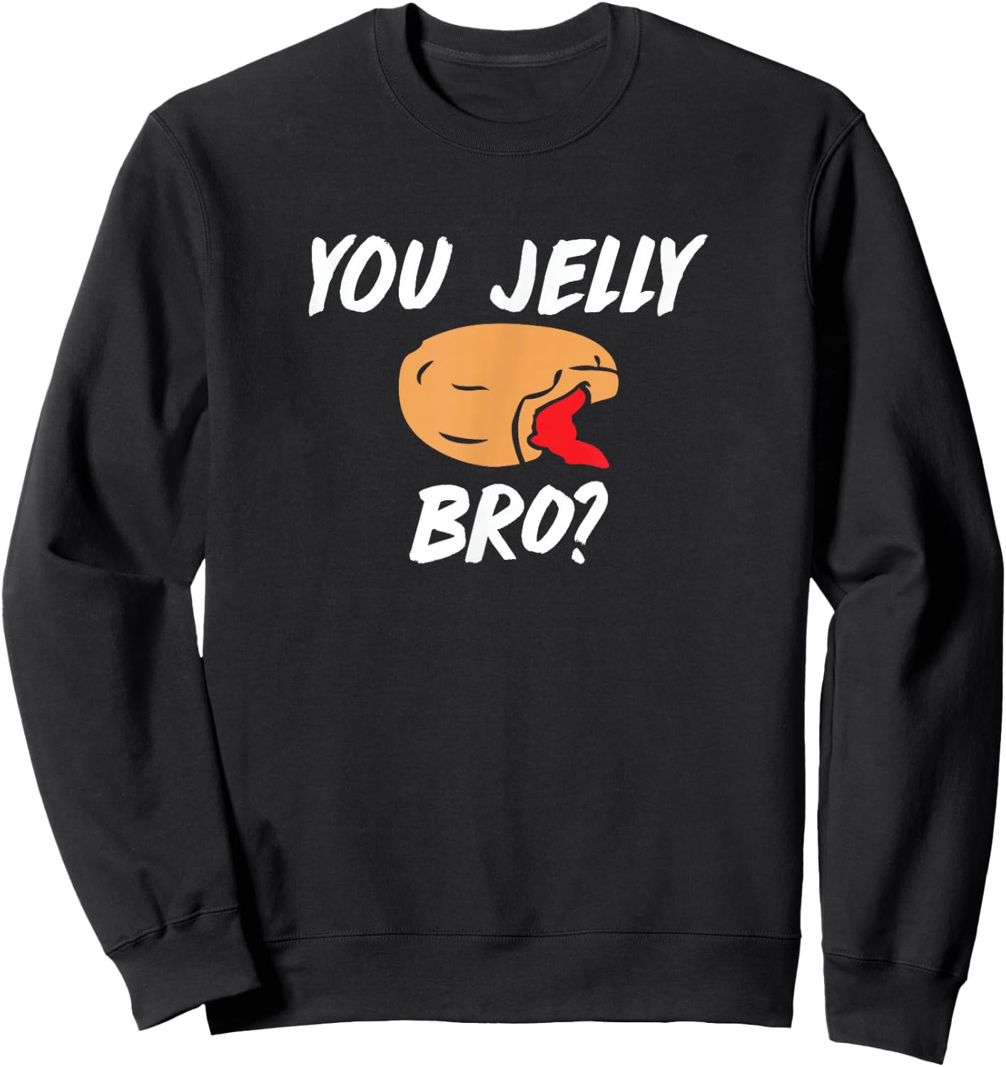 You Jelly Bro - Donut clothing Sweatshirt - Sweatshirt | Black