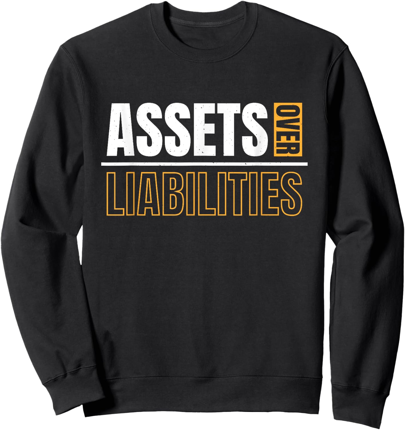 Assets Over Liabilities For Accounting And Accountant Sweatshirt - Sweatshirt | Black