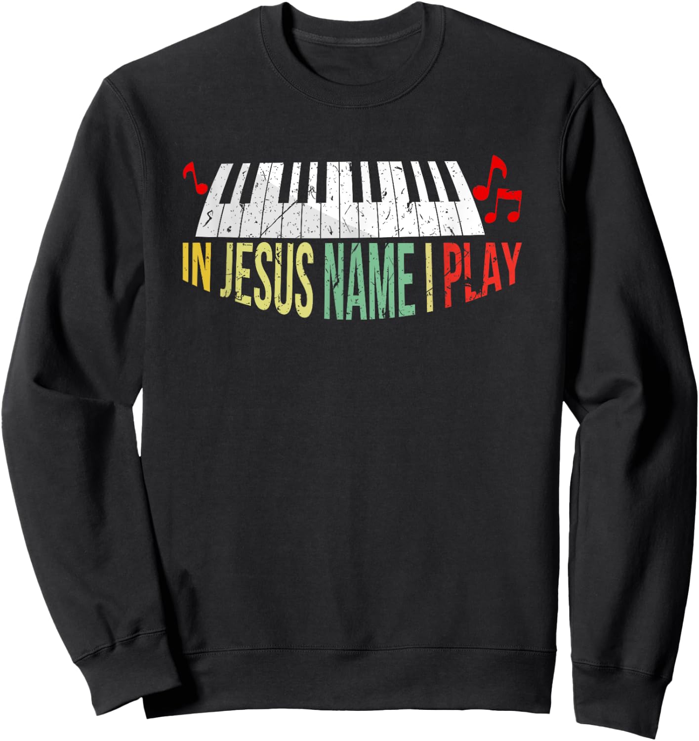 In Jesus Name I Play Piano Christian Music Lover Sweatshirt - Sweatshirt | Black