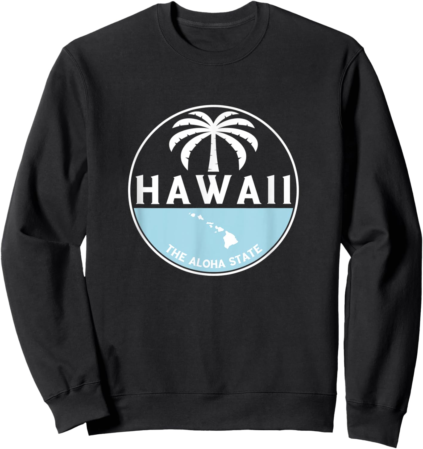 Hawaii The Aloha State - Aloha Hawaiian Palm Tree Ohana !! Sweatshirt - Sweatshirt | Black