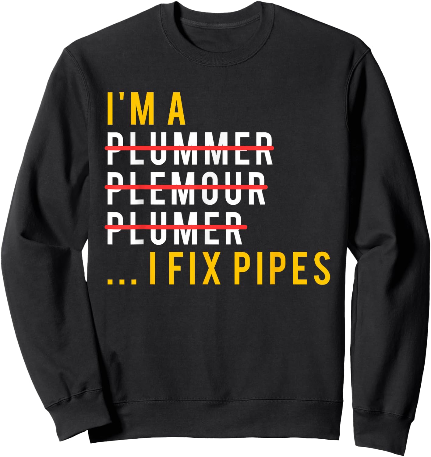 Funny Plumber Shirt, Plumbing Joke Gift Sweatshirt - Sweatshirt | Black
