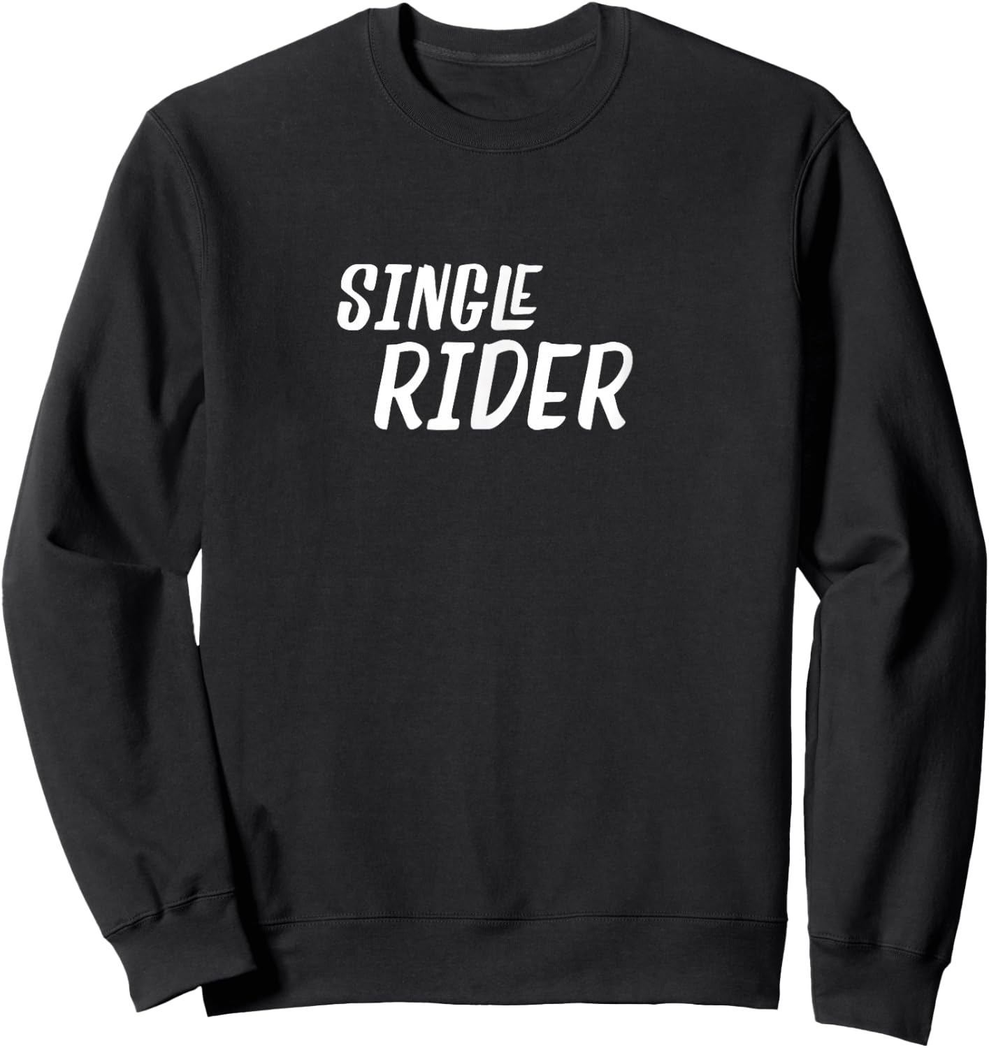 Single Rider Funny Quote Roller Coaster Amusement Ride Gift Sweatshirt - Sweatshirt | Black
