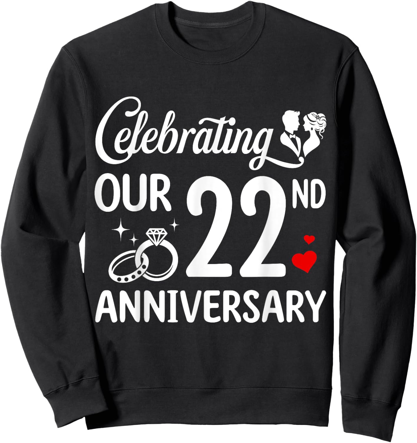 Celebrating Our 22nd Wedding Anniversary Marriage 22 Years Sweatshirt - Sweatshirt | Black