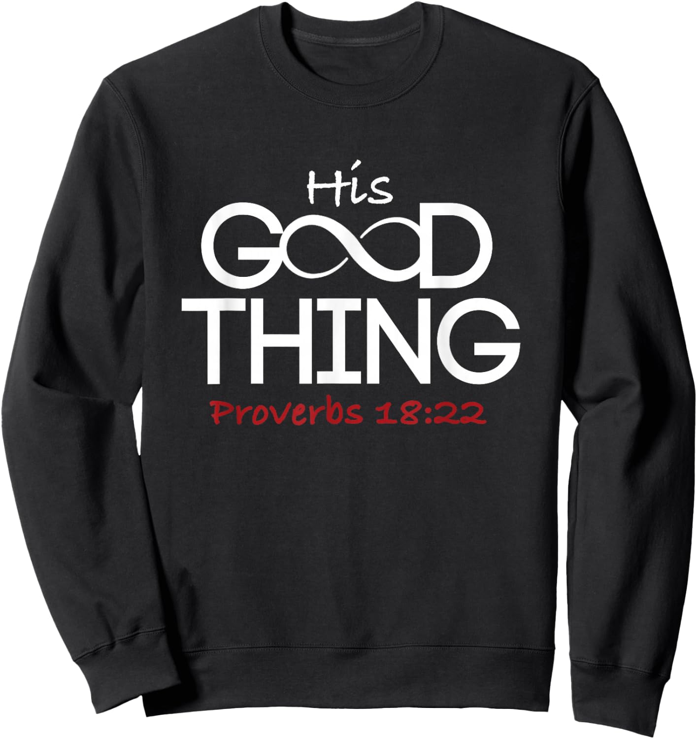 He Who Finds His Good Thing Proverbs 18 22 Couples Wife Sweatshirt - Sweatshirt | Black