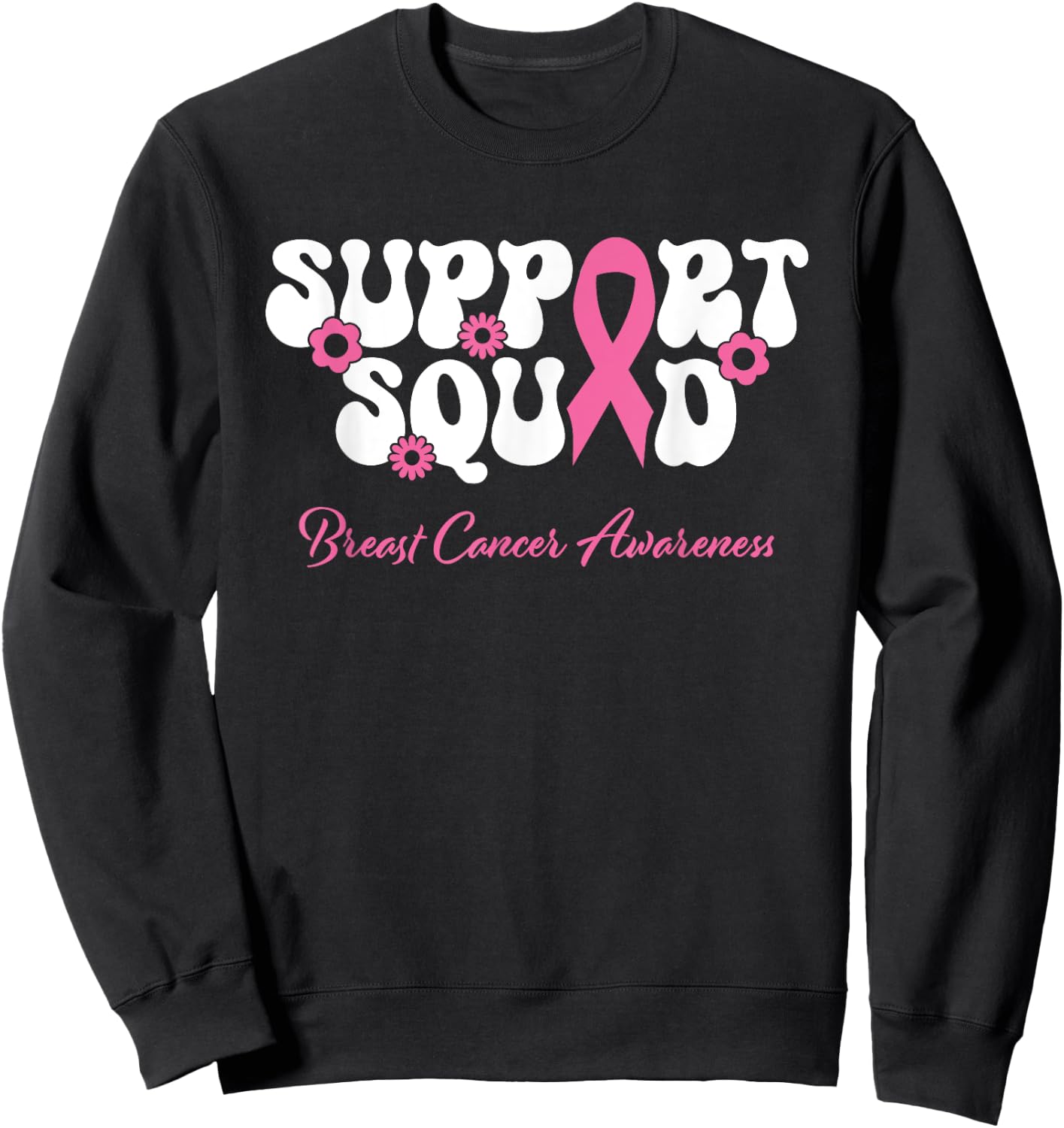 Breast Cancer Friend Support Squad Breast Cancer Awareness Sweatshirt - Sweatshirt | Black