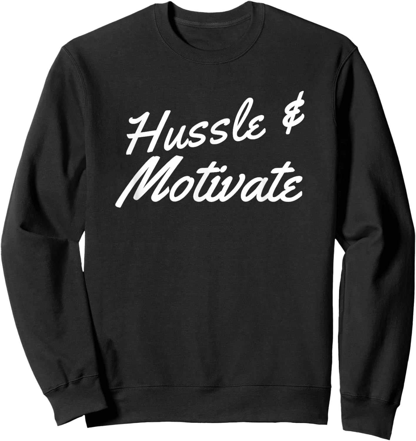 Funny Hussle and Motivate Hip-Hop California Rap Saying Sweatshirt - Sweatshirt | Black