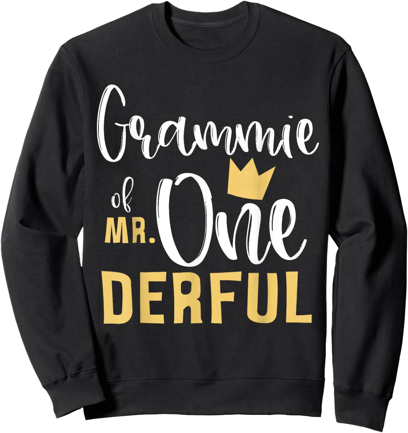 Grammie of Mr Onederful 1st Birthday First One-Derful Nanny Sweatshirt - Sweatshirt | Black