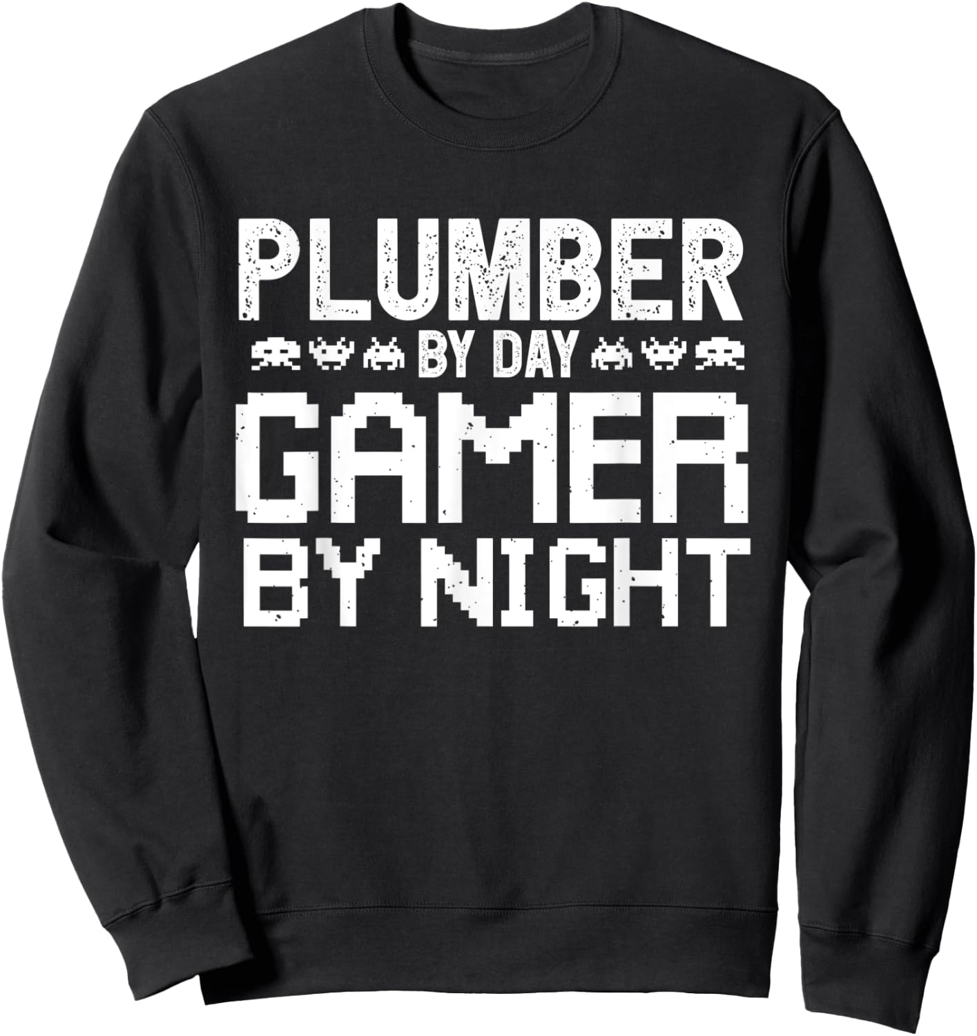 Plumber by day Gamer by Night for Gaming Architect Sweatshirt - Sweatshirt | Black