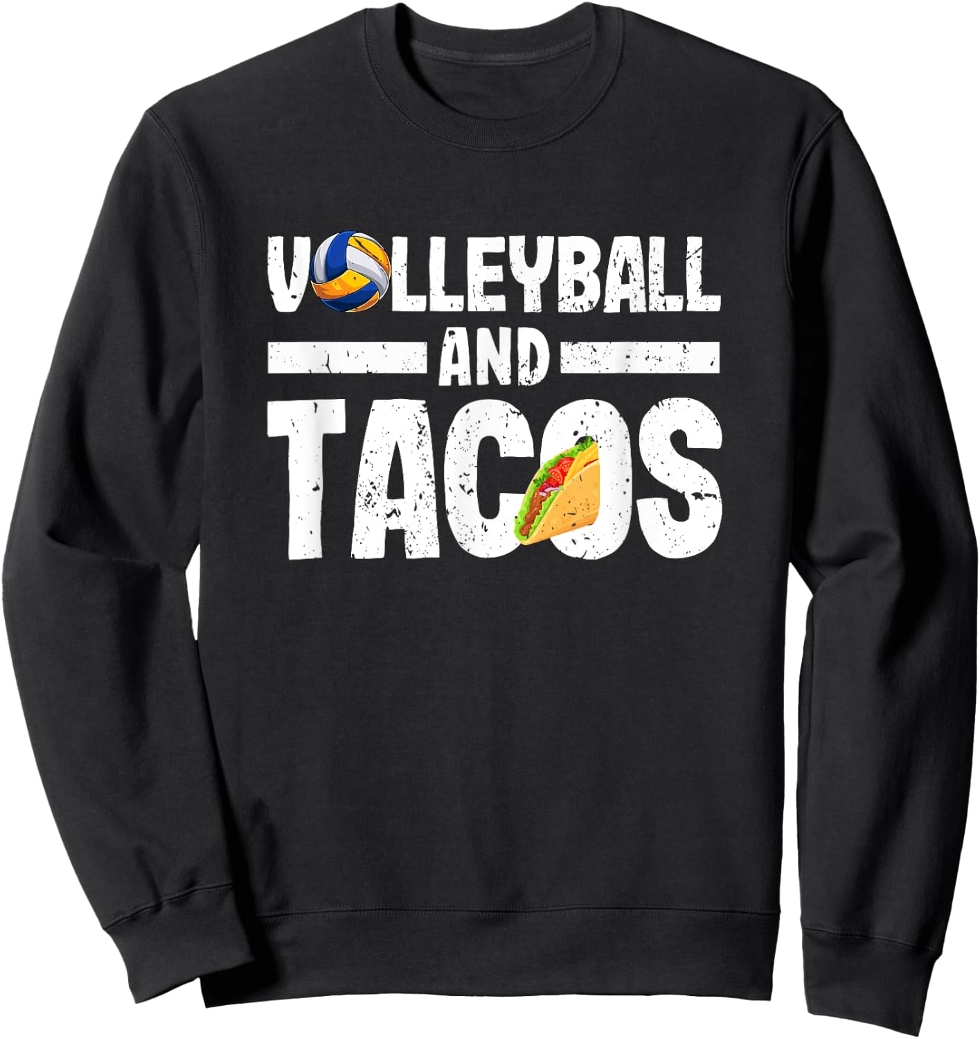 Volleyball And Tacos Funny Vball Taco Player Mexican Lover Sweatshirt - Sweatshirt | Black
