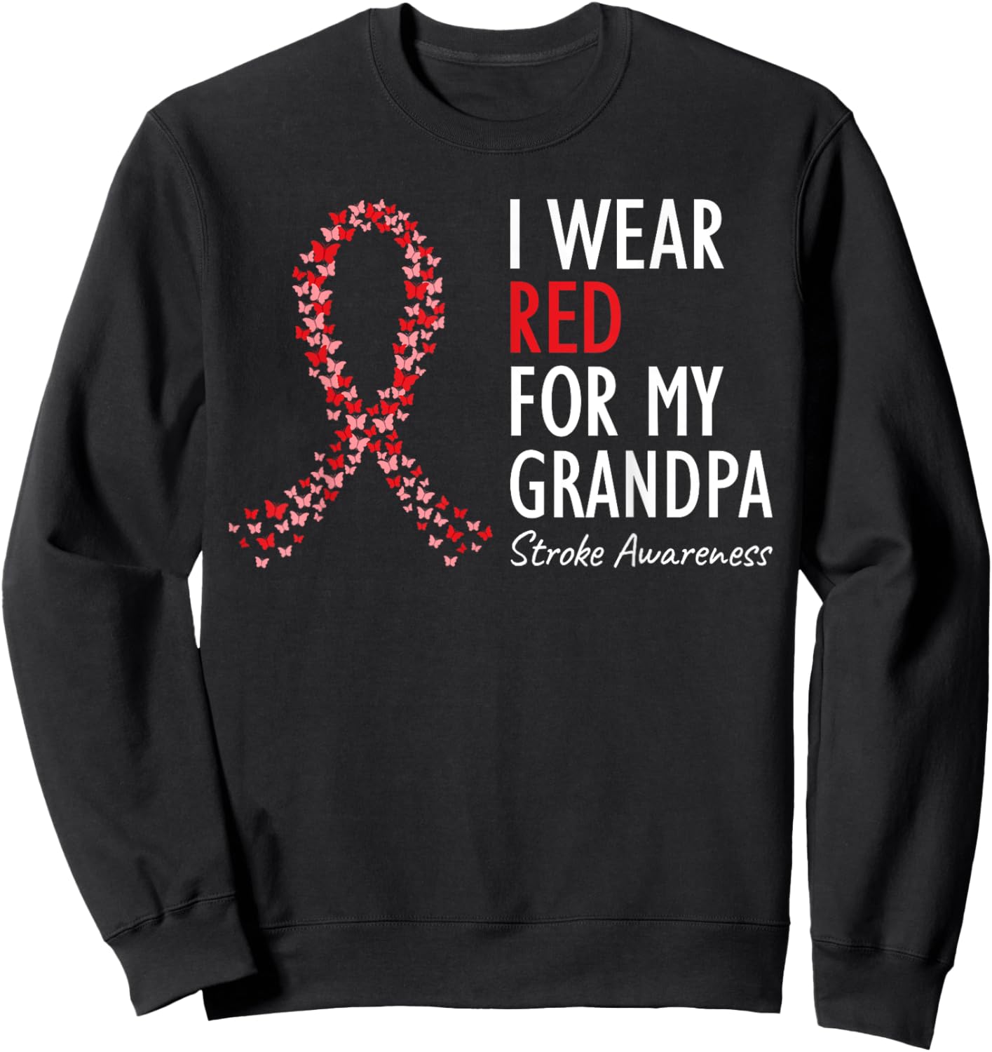 I Wear Red For My Grandpa Stroke Awareness Survivor Warrior Sweatshirt - Sweatshirt | Black