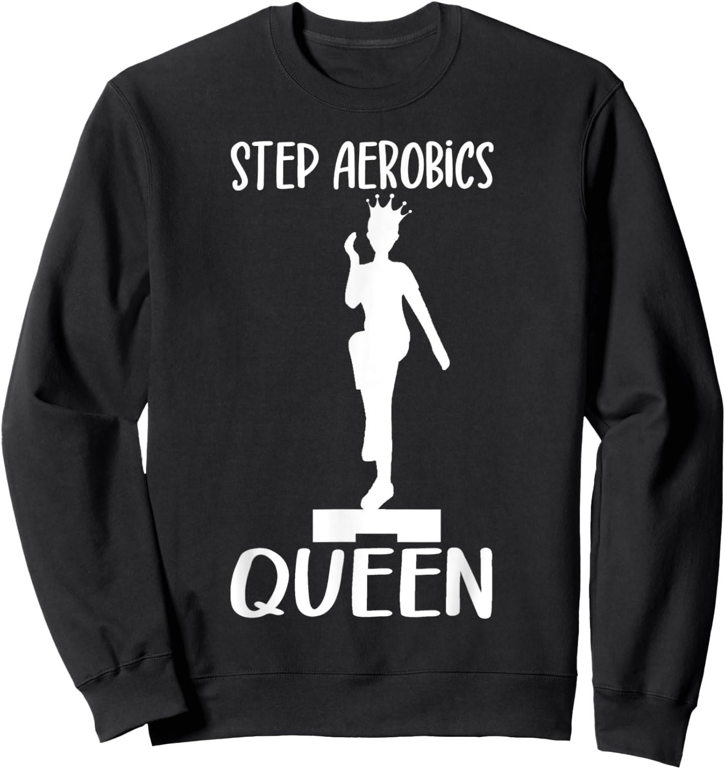 Aerobic Step Exercise Step Step Aerobics Queen - Aerobics Sweatshirt - Sweatshirt | Black