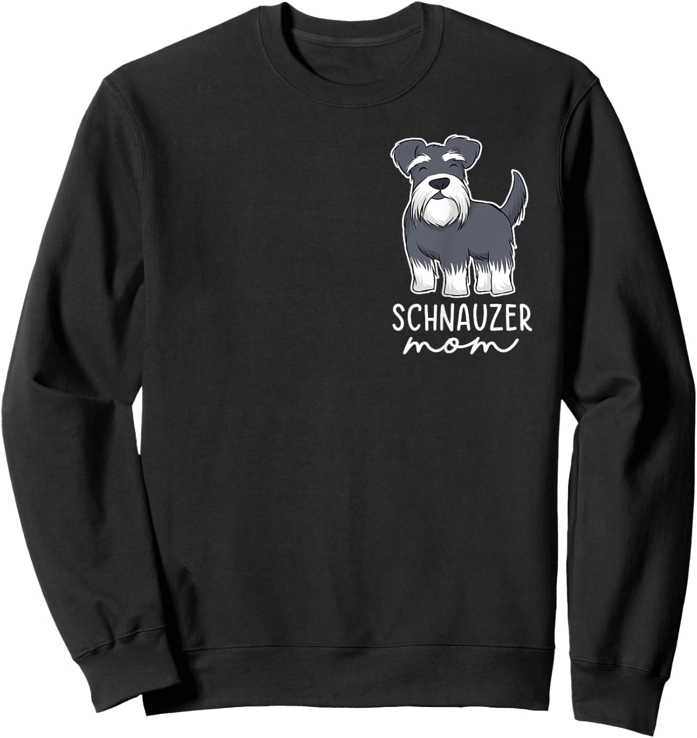 Schnauzer Mom Funny Mom Schnauzer Lover Mothers Day Sweatshirt - Sweatshirt | Black