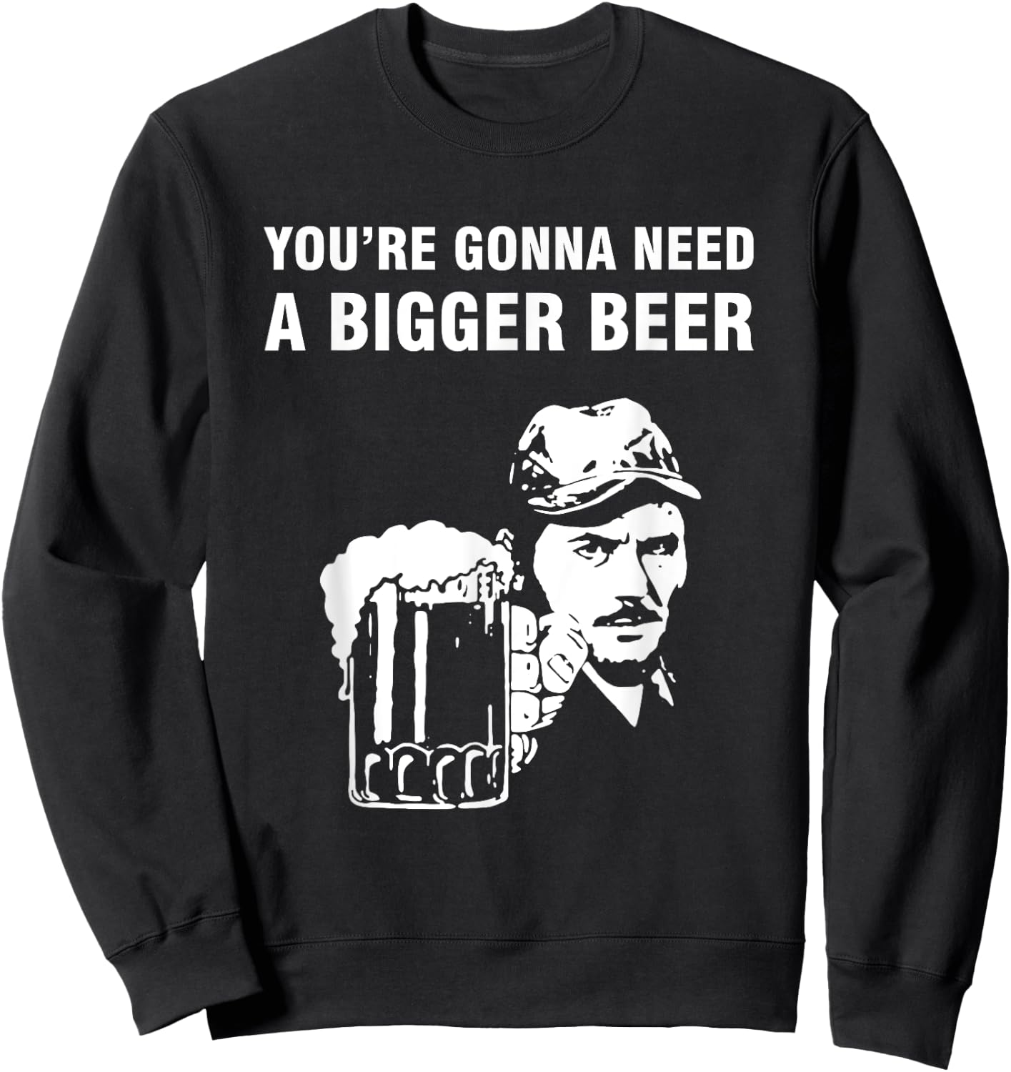 You're gonna need a bigger beer Sweatshirt - Sweatshirt | Black
