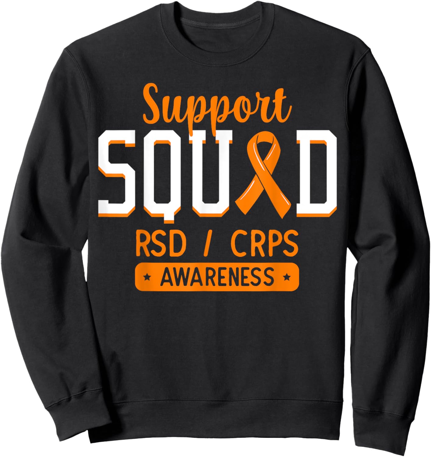 Support Squad RSD/CRPS Complex Regional Pain Syndrome Orange Sweatshirt - Sweatshirt | Black