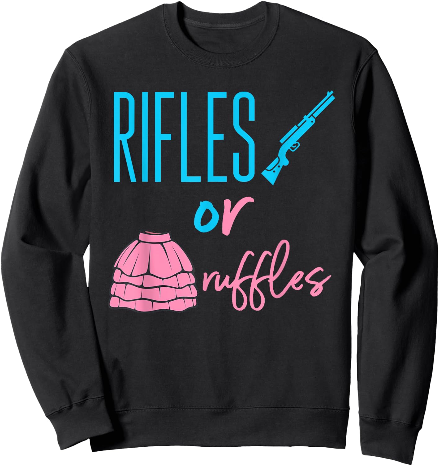 Rifles or Ruffles - Fun Gender Reveal Baby Announcement Sweatshirt - Sweatshirt | Black