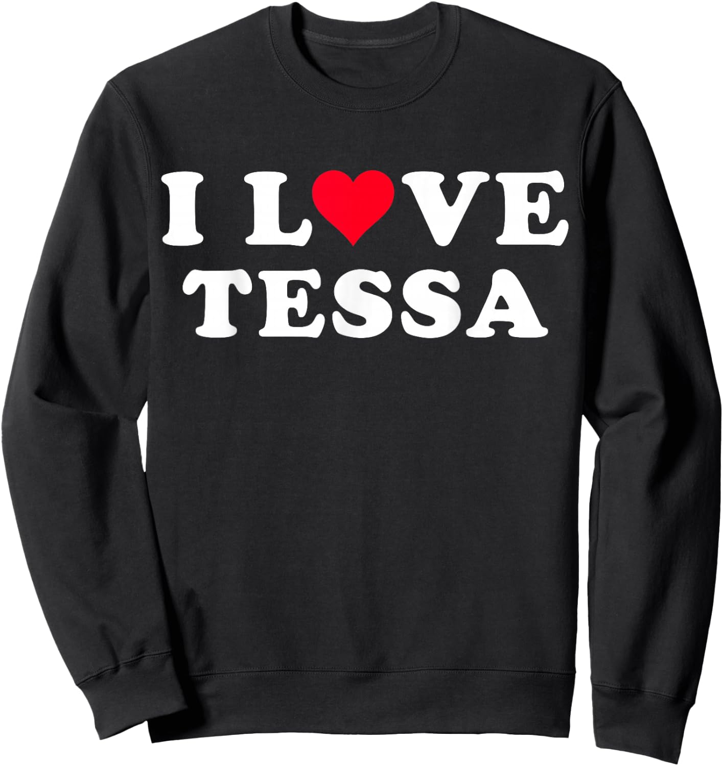 I Love Tessa Matching Girlfriend & Boyfriend Tessa Name Sweatshirt - Sweatshirt | Black