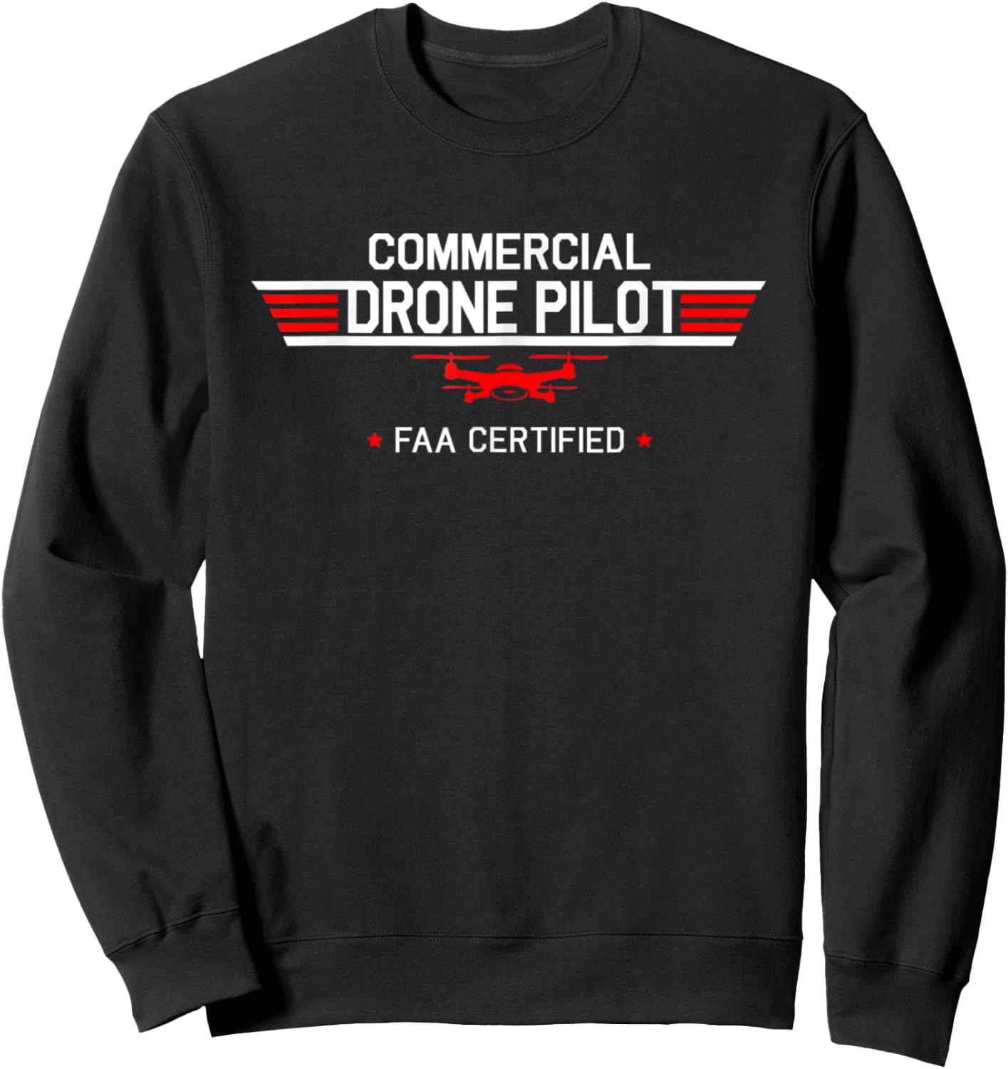 FAA Certified Drone Pilot Commercial Quadcopter Sweatshirt - Sweatshirt | Black