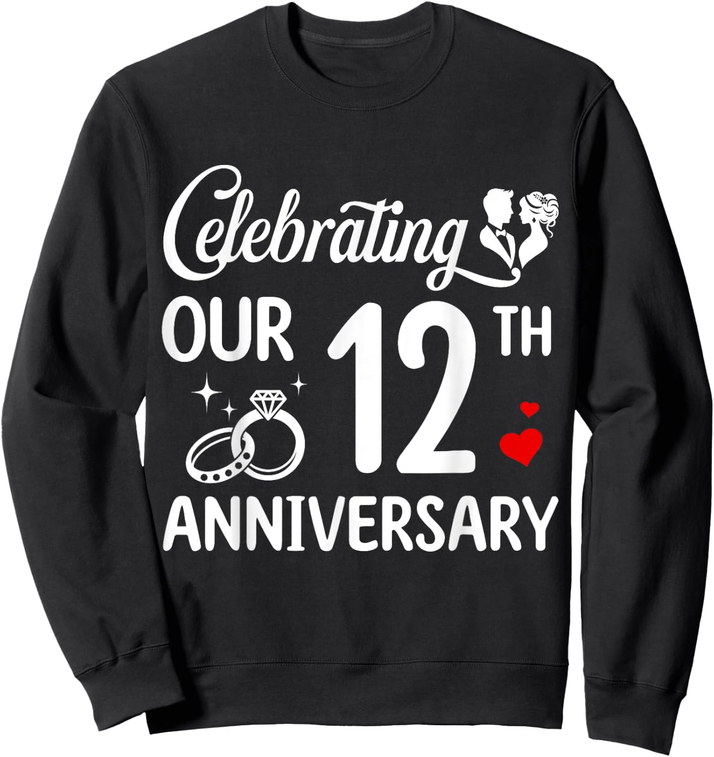 Celebrating Our 12th Wedding Anniversary Marriage 12 Years Sweatshirt - Sweatshirt | Black