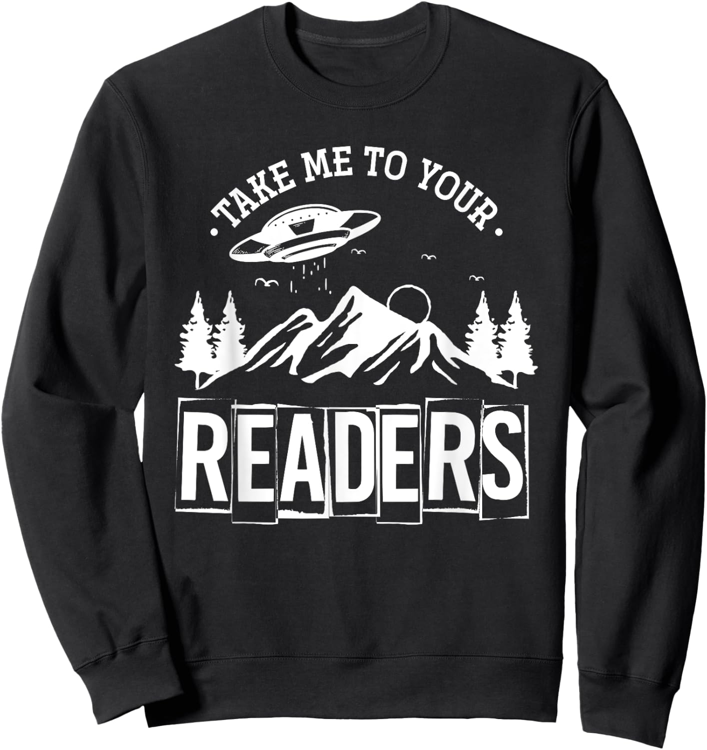 Take Me To Your Readers Bookworm Librarian Gift Reading Sweatshirt - Sweatshirt | Black
