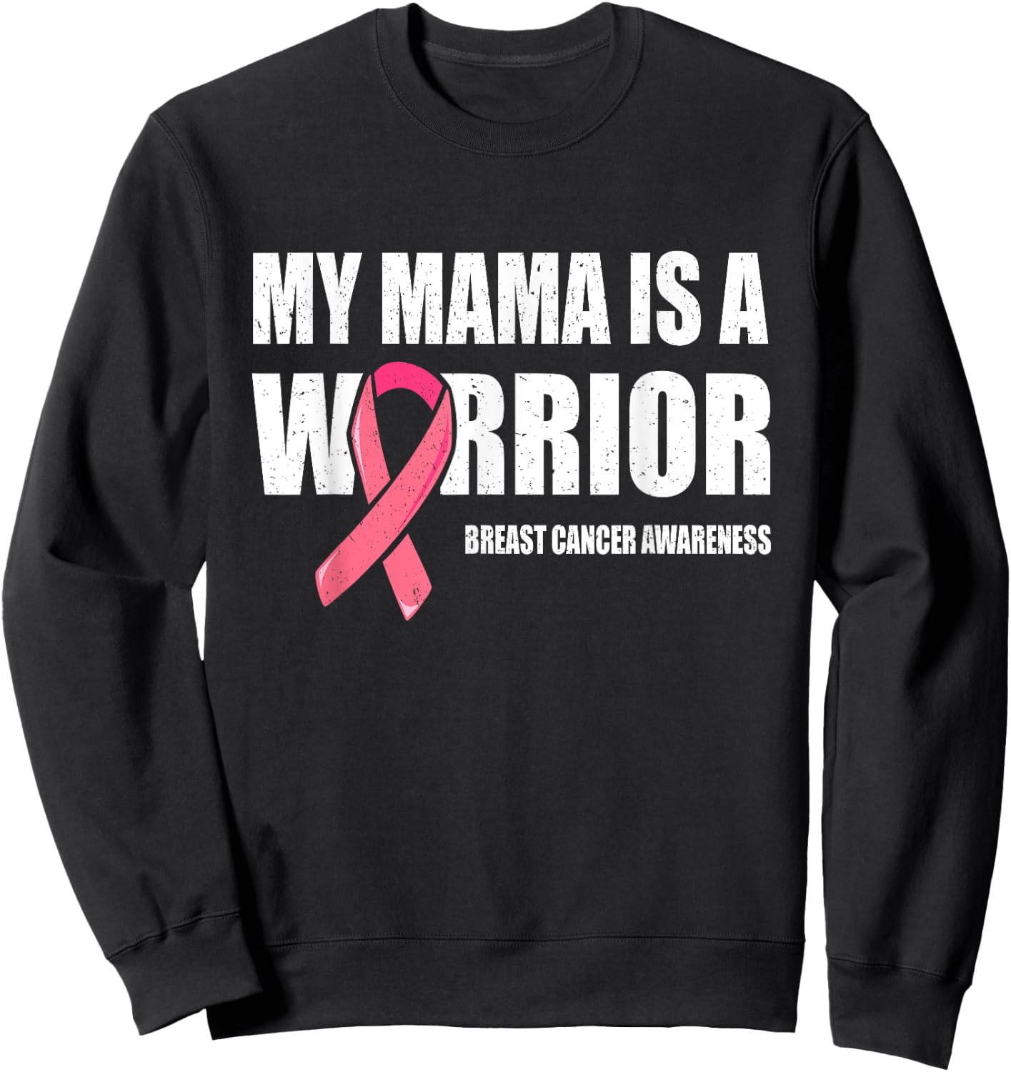My Mama Is A Warrior Shirt, Fight Breast Cancer Mom Warrior Sweatshirt - Sweatshirt | Black