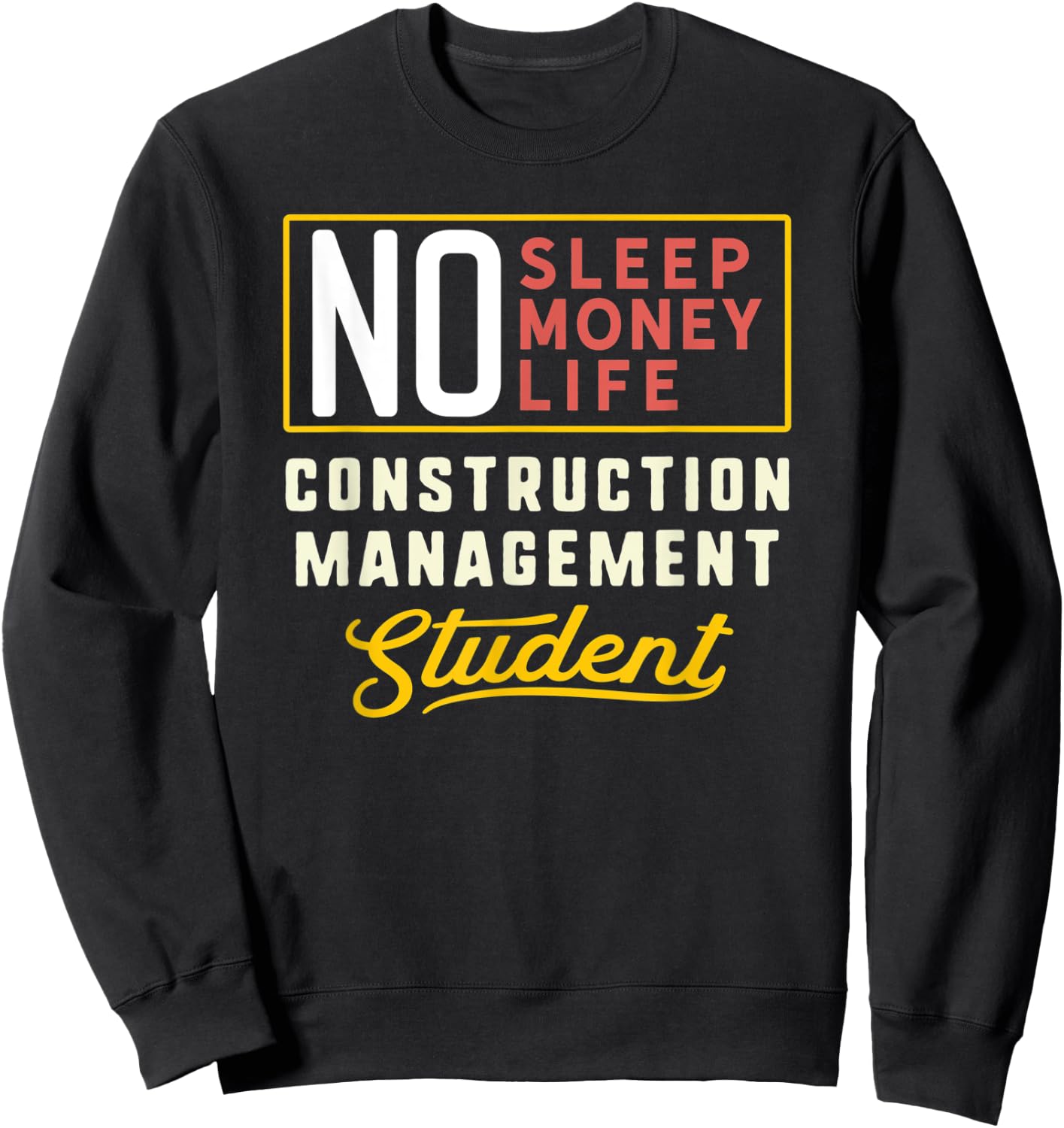 Funny Construction Management Major Student Shirt Graduation Sweatshirt - Sweatshirt | Black