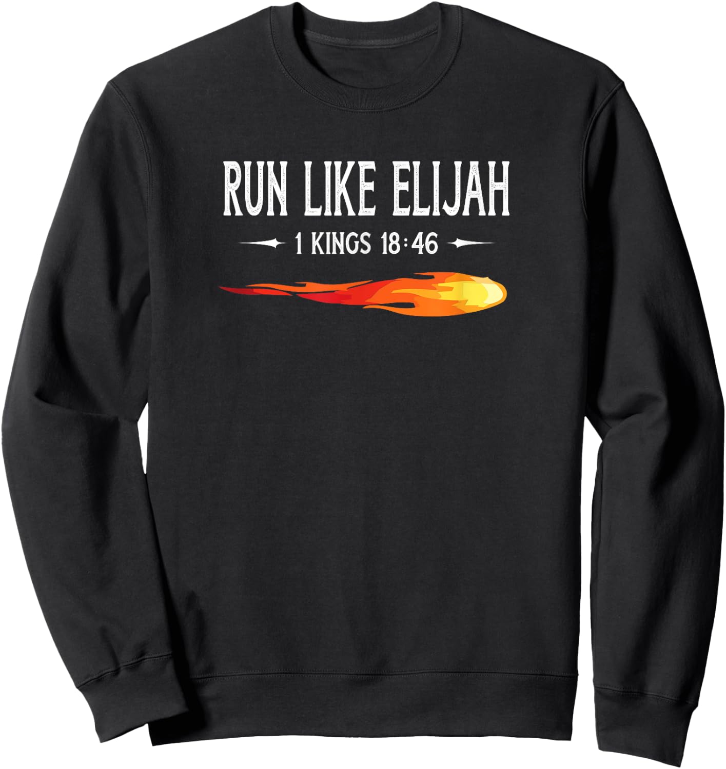 Run Like Elijah Funny Christian Runner Bible Verse Sweatshirt - Sweatshirt | Black
