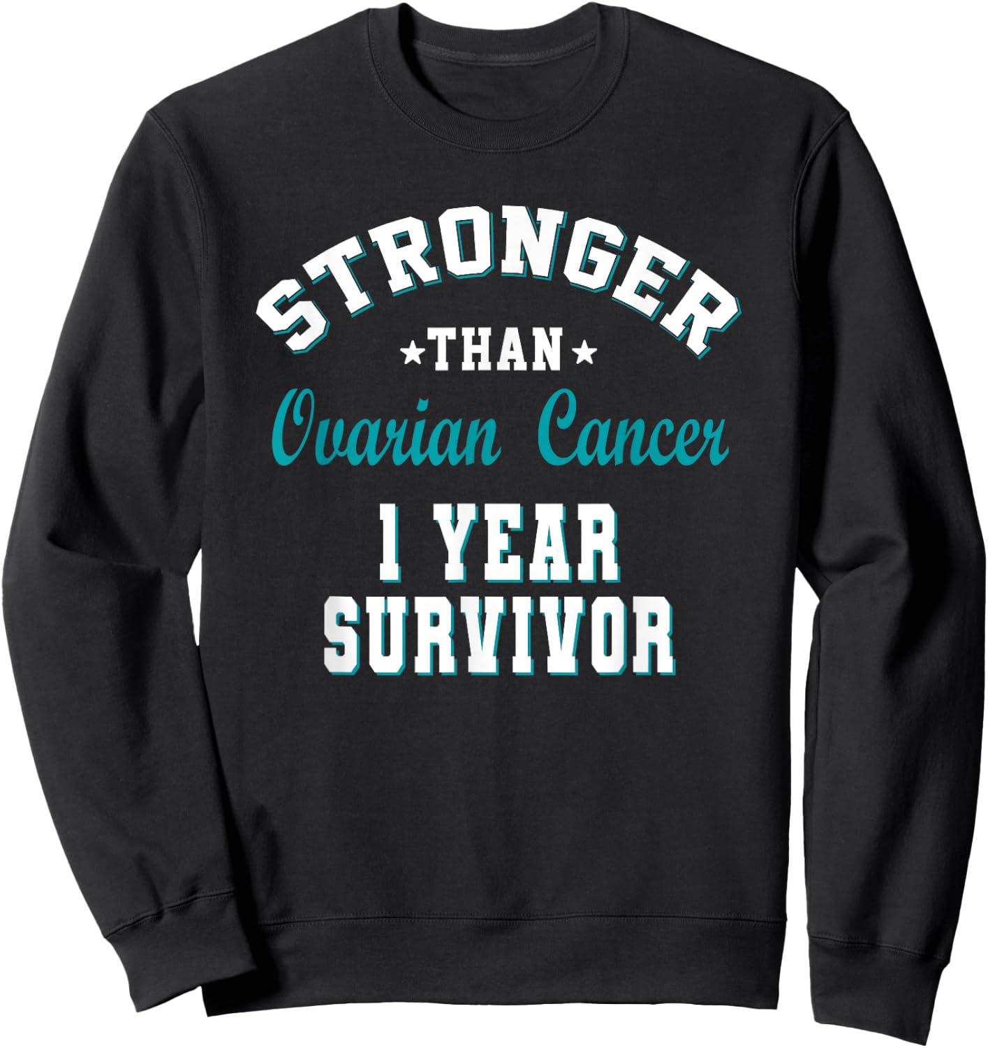 Stronger Than Ovarian Cancer 1 Year Survivor Sweatshirt - Sweatshirt | Black