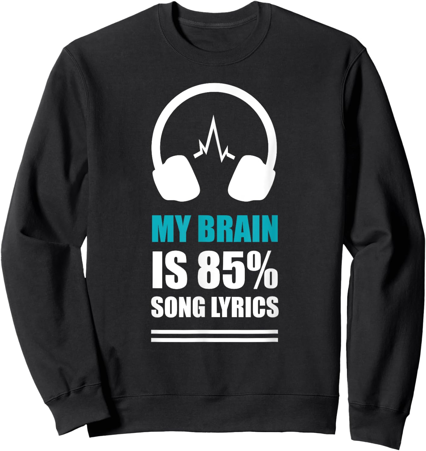 My Brain Is 85% Song Lyrics, Funny Singer Music Lover Sweatshirt - Sweatshirt | Black