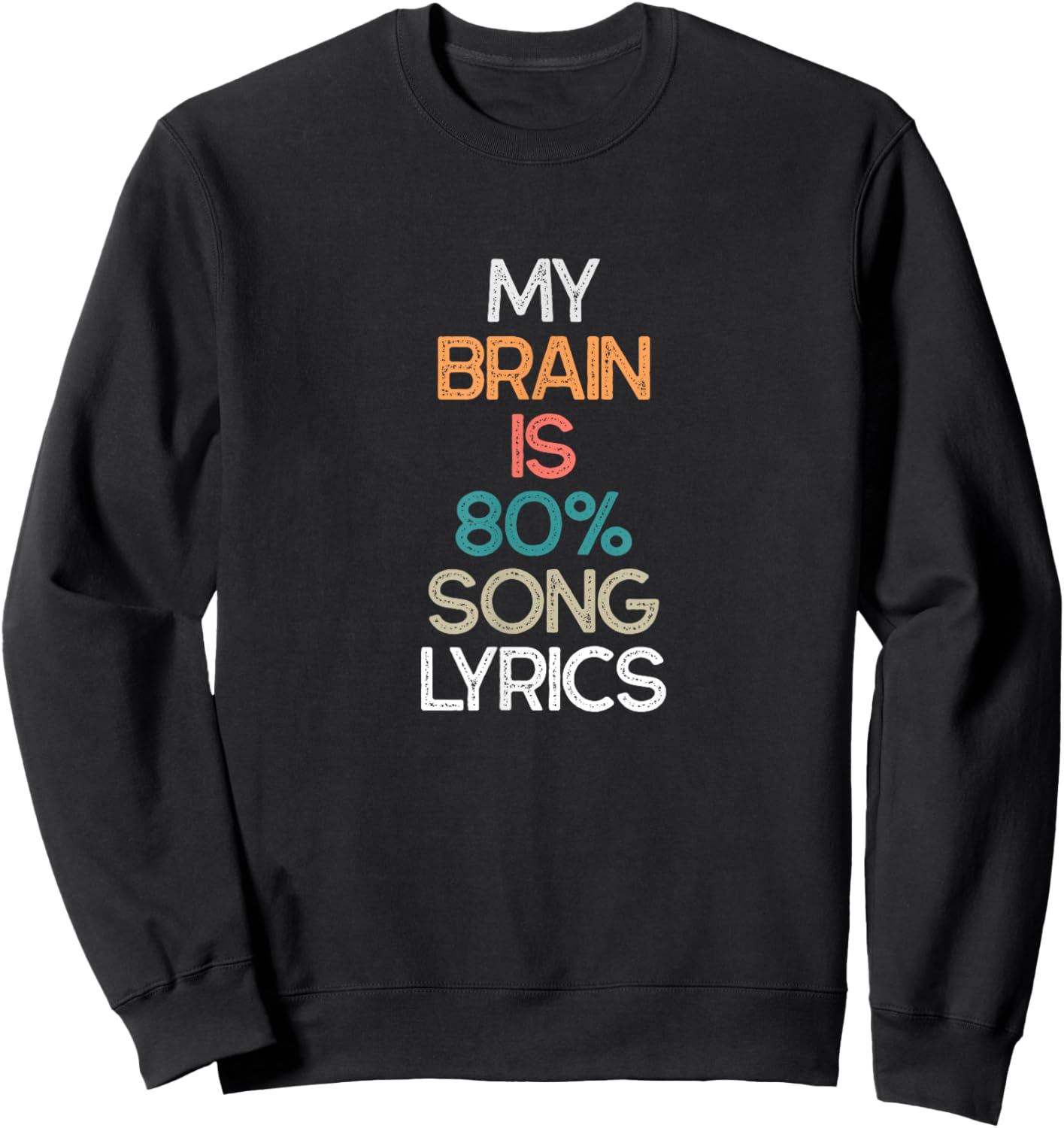My Brain Is 90% Song Lyrics Funny Lyricist Gift Sweatshirt - Sweatshirt | Black