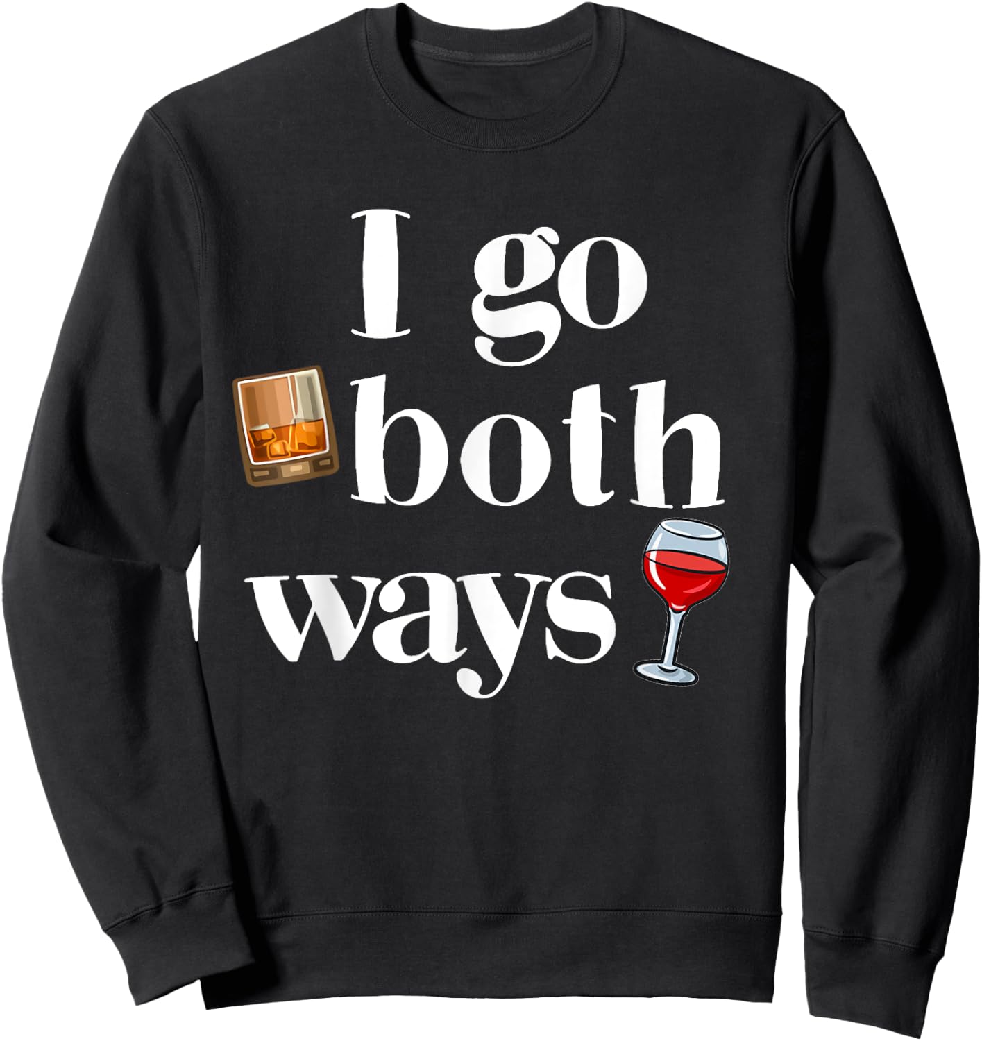 I Go Both Ways Whisky And Wine Drinking Drinker Sweatshirt - Sweatshirt | Black