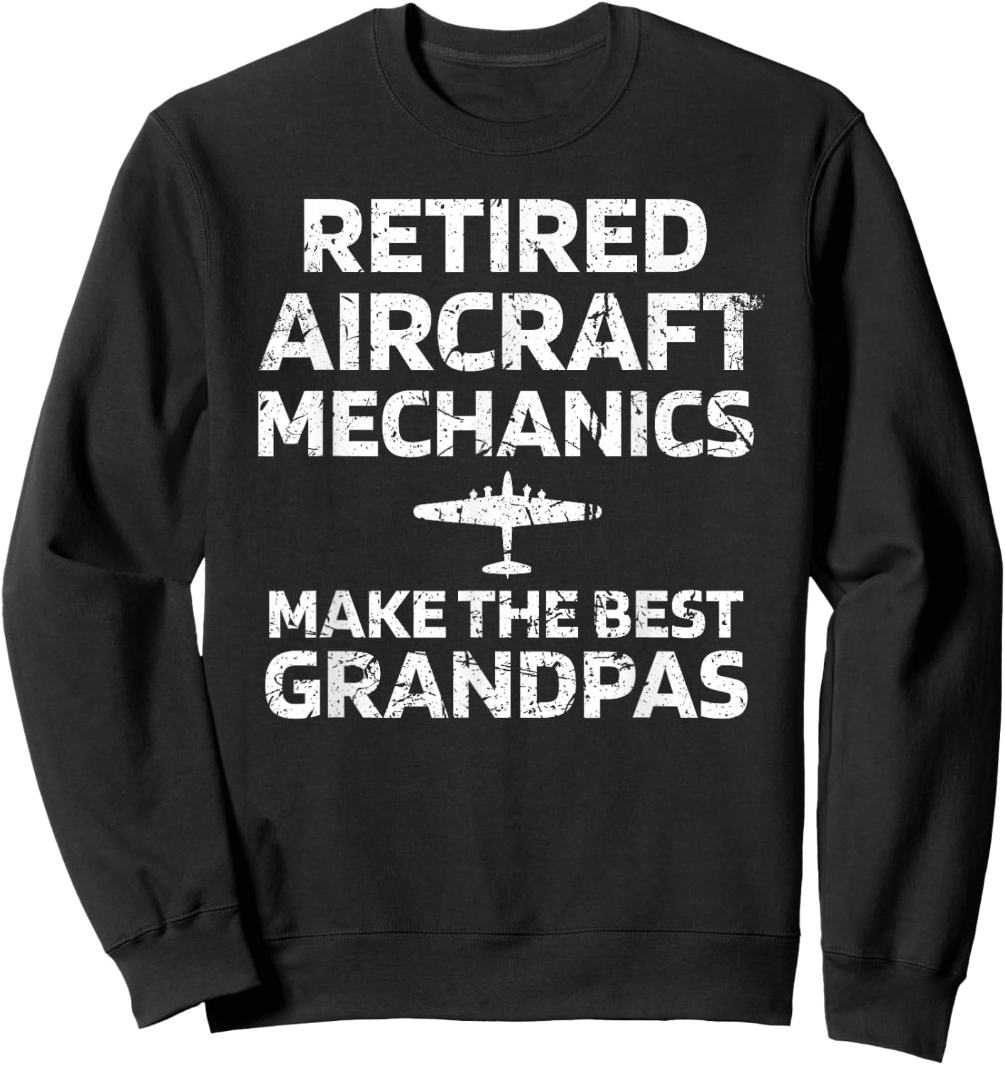 Funny Retired Aircraft Mechanic Make Best Grandpas Sweatshirt - Sweatshirt | Black