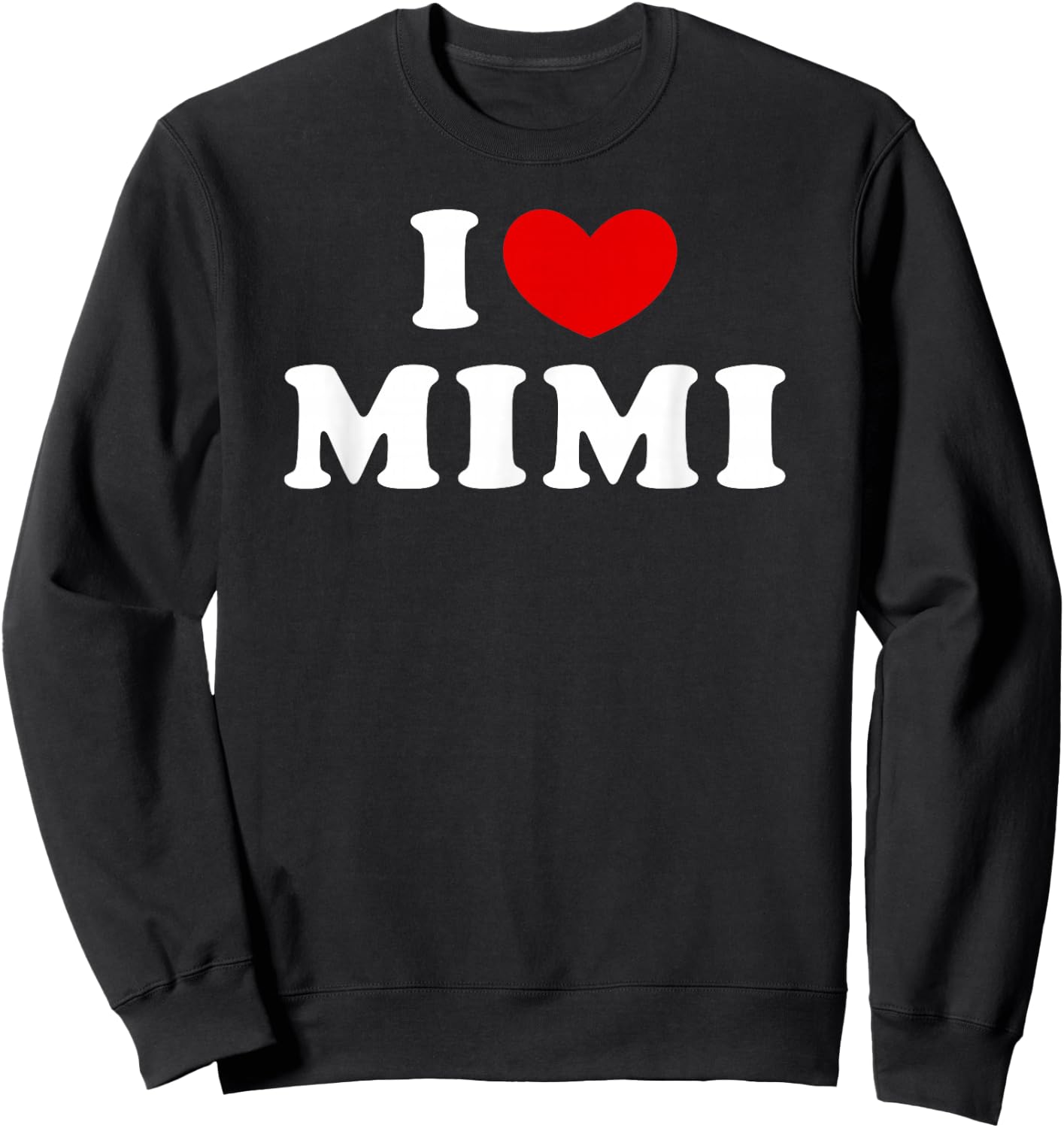 I Love Mimi, I Love Mimi Sweatshirt - Sweatshirt | Black