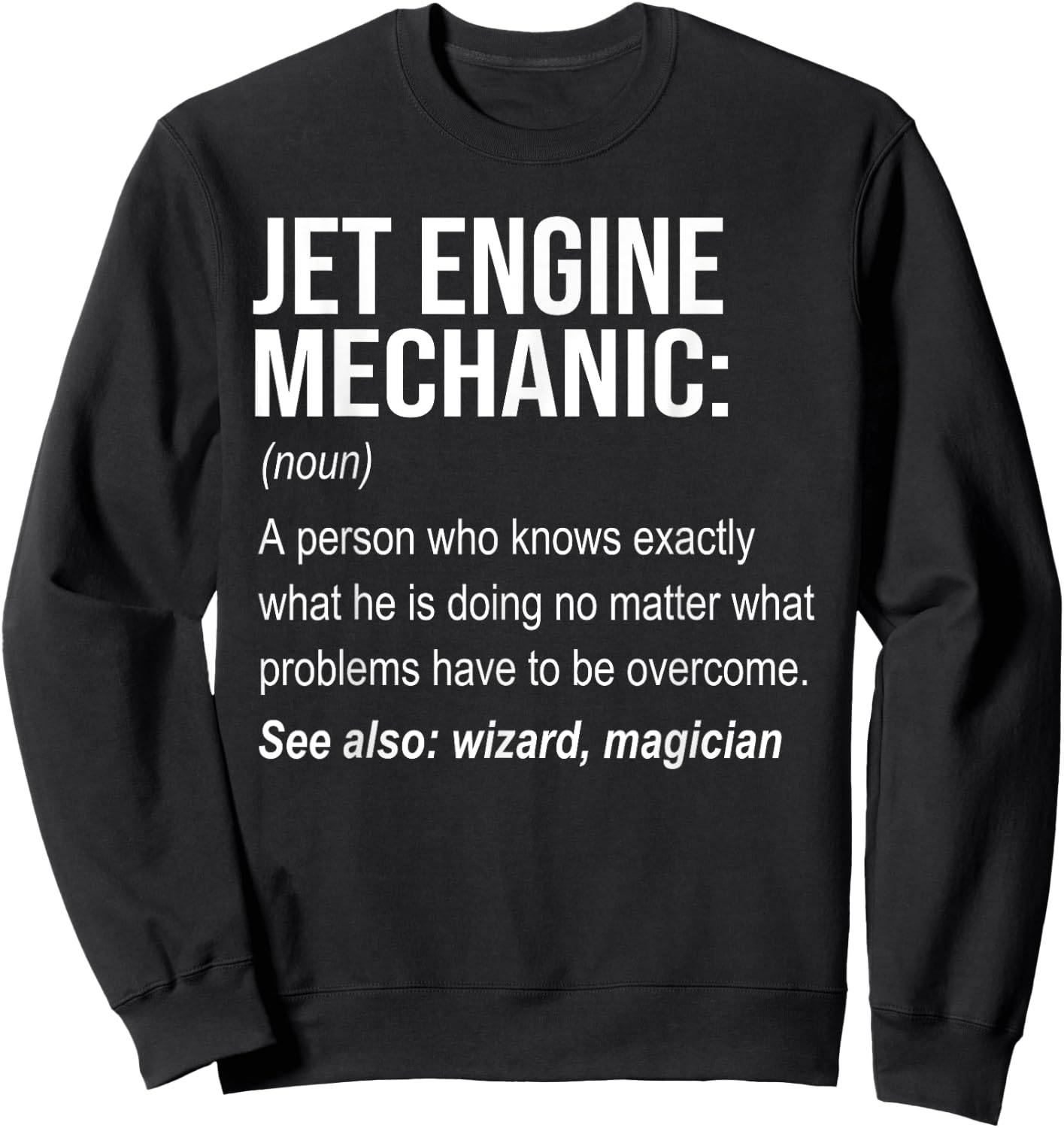 Jet Engine Mechanic Definition Aircraft Mechanic Sweatshirt - Sweatshirt | Black