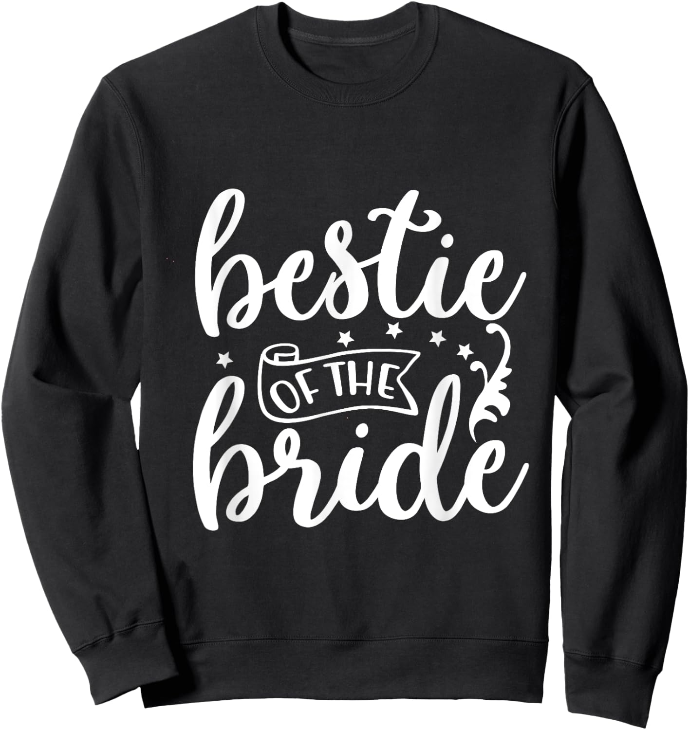 Bestie Of The Bride Bride Marriage Bridesmaid Maid Of Honor Sweatshirt - Sweatshirt | Black