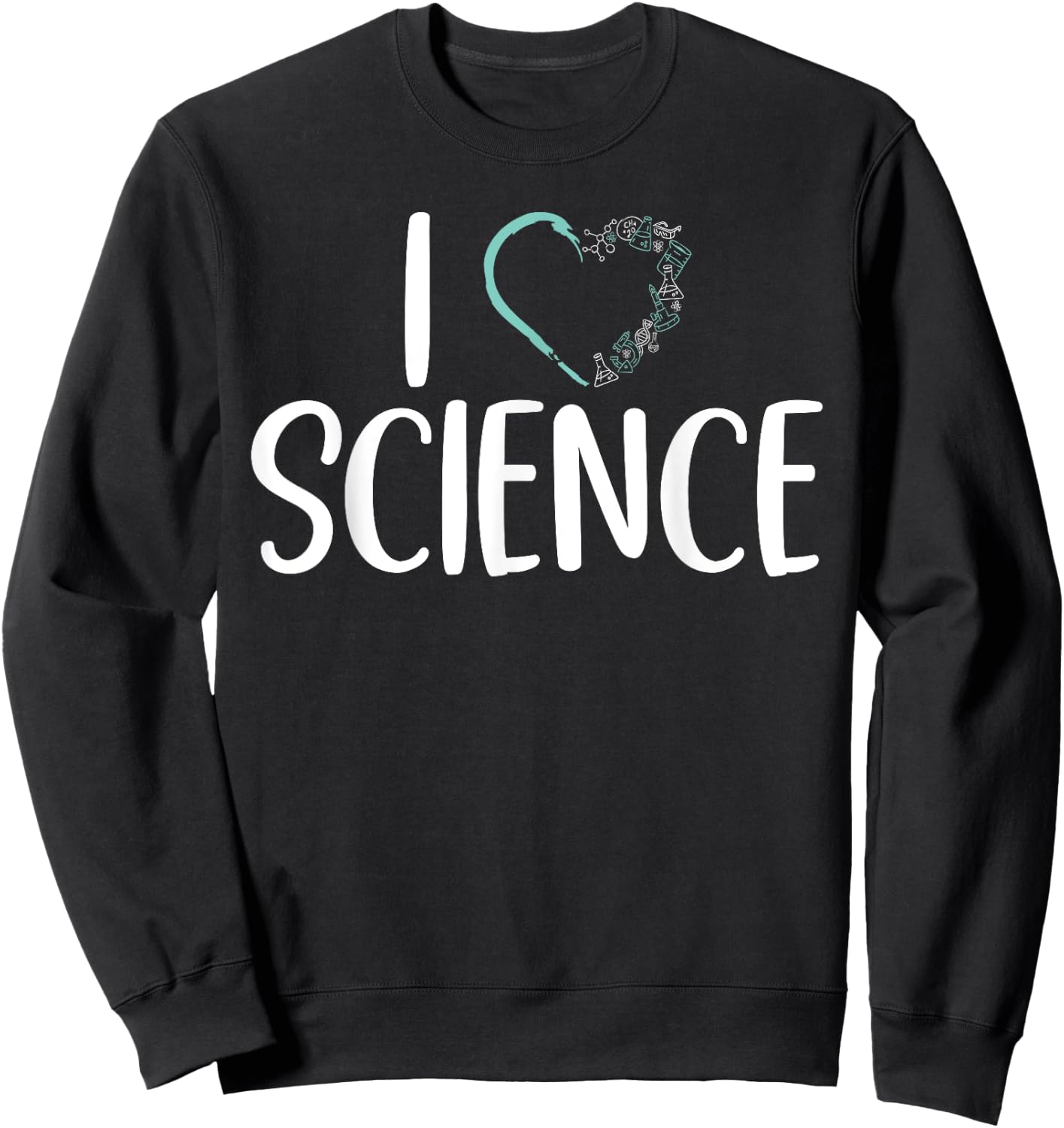 I love Science Scientist Sweatshirt - Sweatshirt | Black