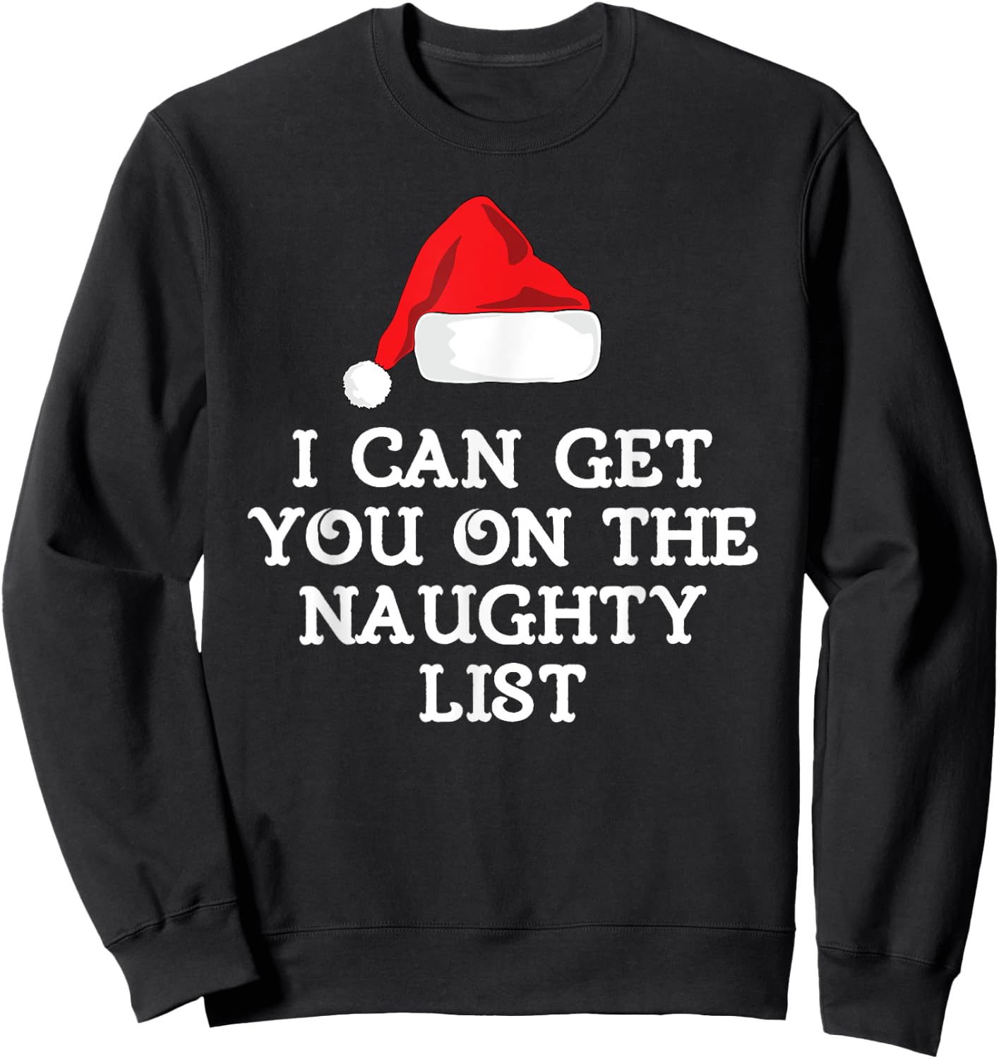 Get On The Naughty List Clothing I Can Get You On The Naughty List -Adults, -Kids Black Cotton, Polyester Classic Fit Short Sleeve Sweatshirt - Sweatshirt | Black