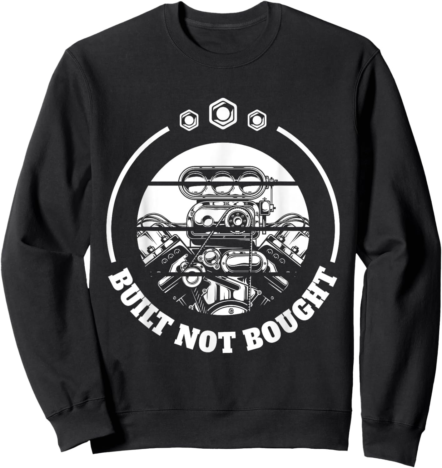 Built Not Bought Mechanic and Engineer Sweatshirt - Sweatshirt | Black
