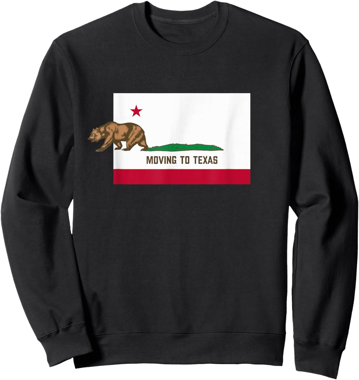 Moving To Texas - Leaving California Funny Designed Sweatshirt - Sweatshirt | Black