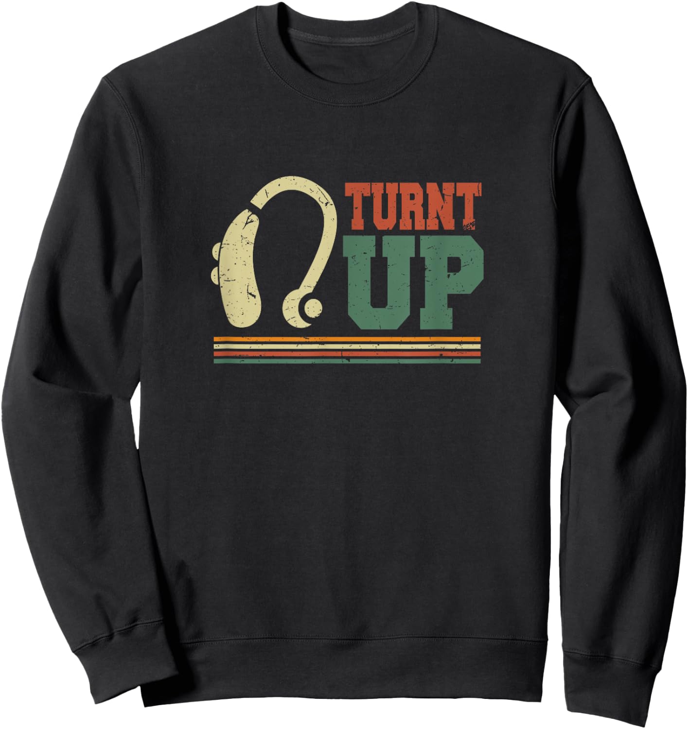 Turnt Up Hearing Aid | Funny Deaf Culture Awareness Gift Sweatshirt - Sweatshirt | Black