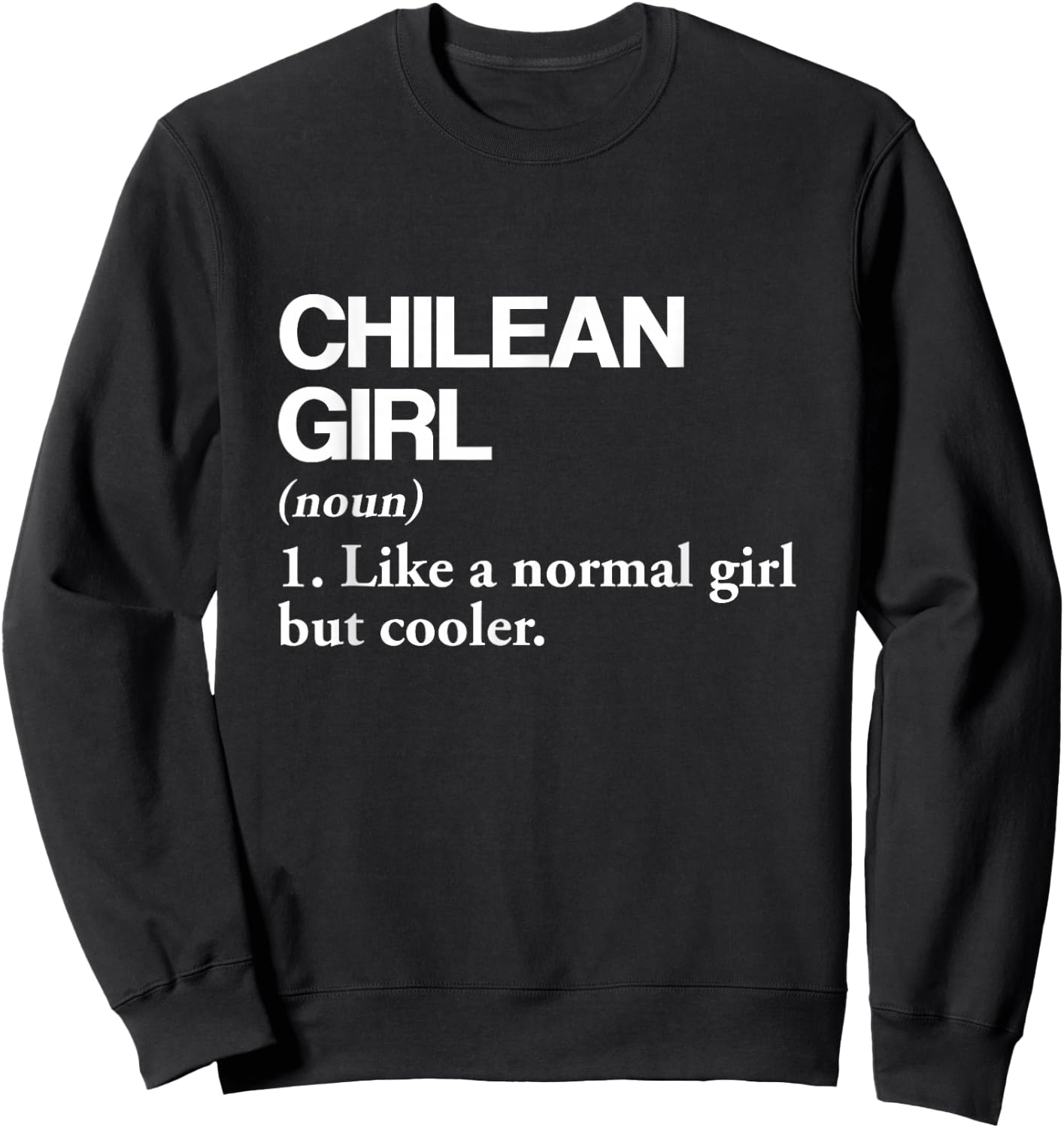 Chilean Girl Definition Chile Flag Country Language Sweatshirt - Sweatshirt | Black