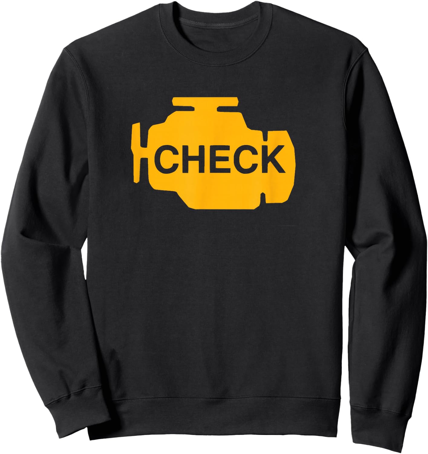 Check Engine Light Funny Automotive Mechanic Sweatshirt - Sweatshirt | Black