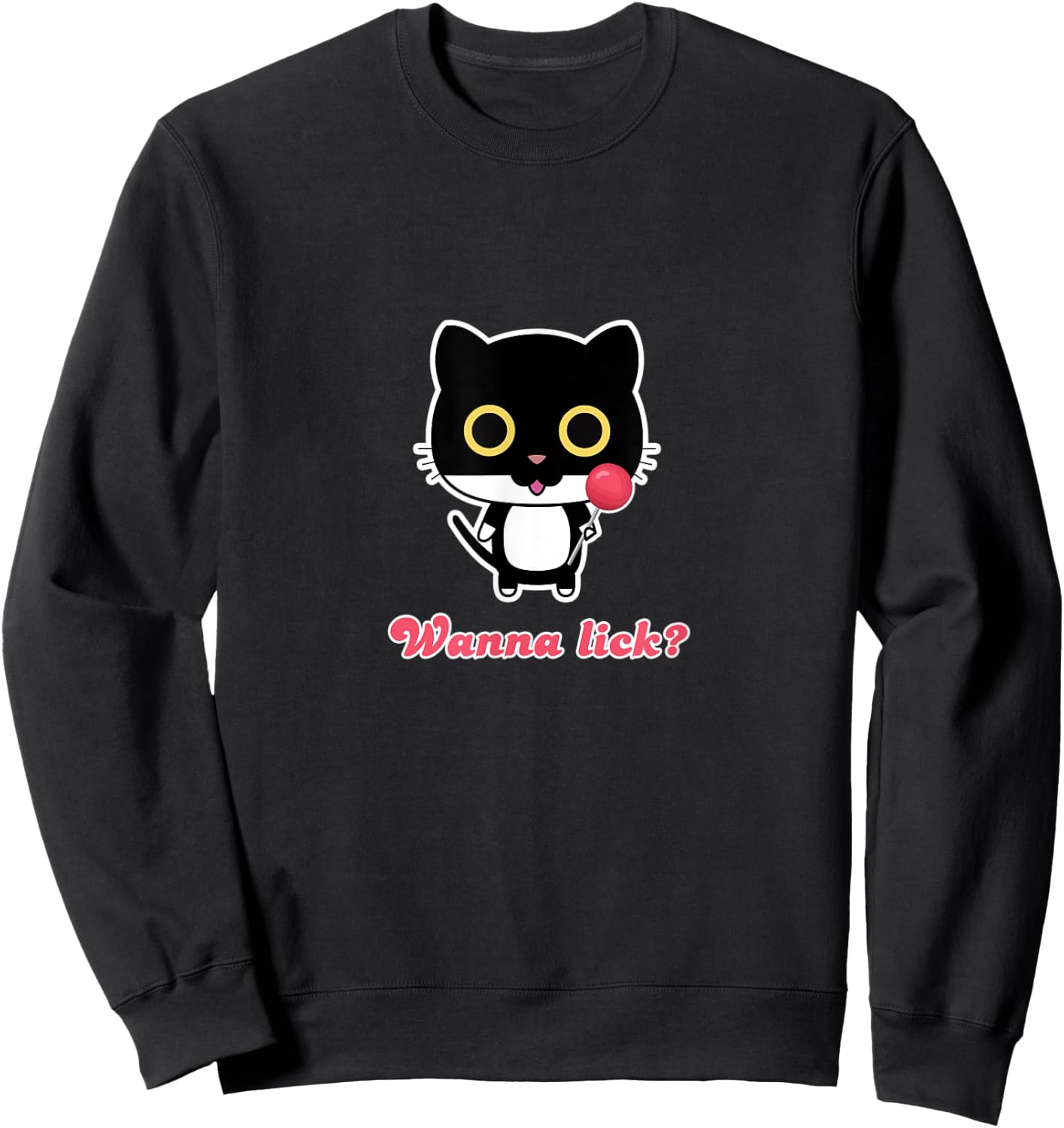 Wanna lick cat kitten funny candy woman girlfriend birthday Sweatshirt - Sweatshirt | Black